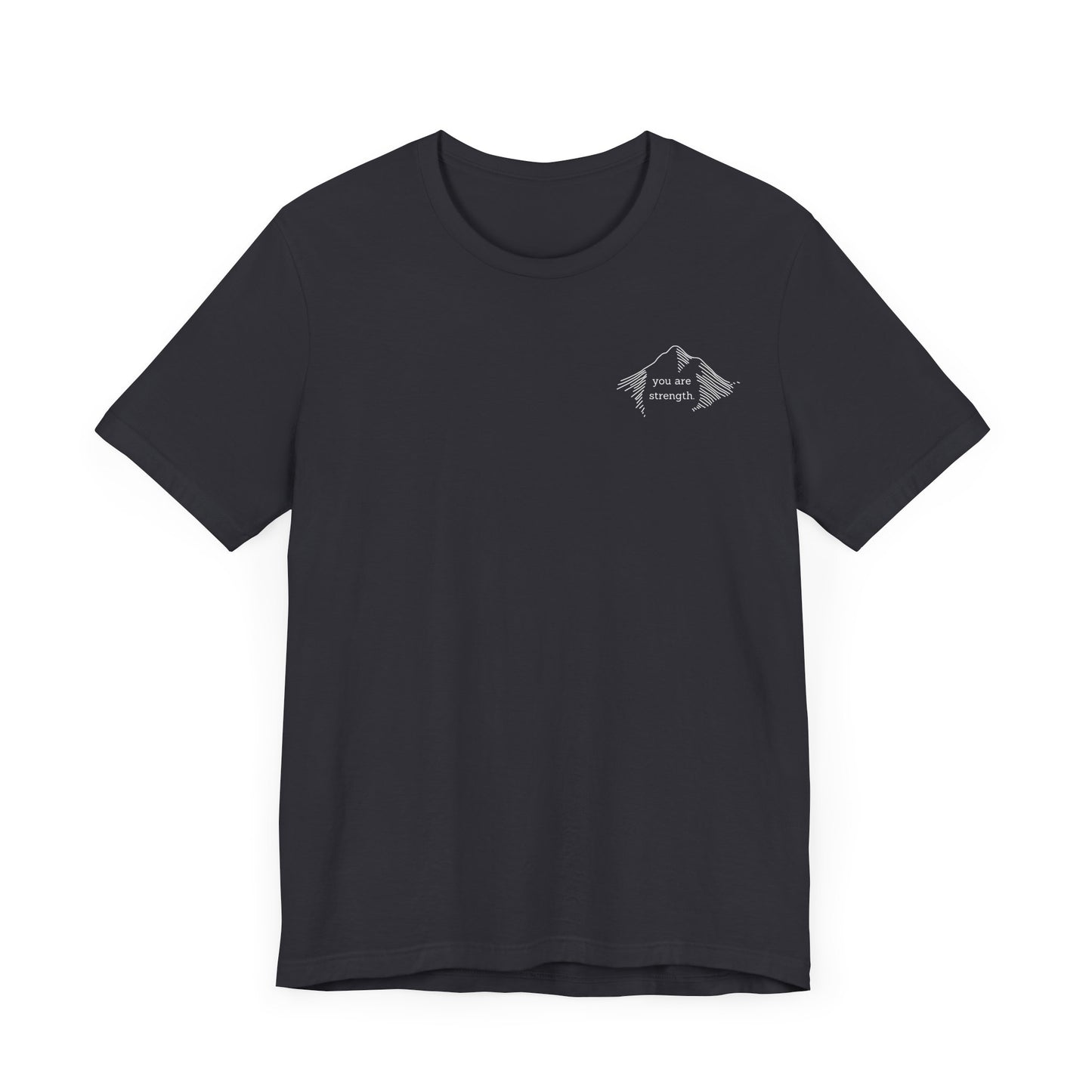 YOU ARE STRENGTH - Mountain Unisex Jersey Short Sleeve Tee