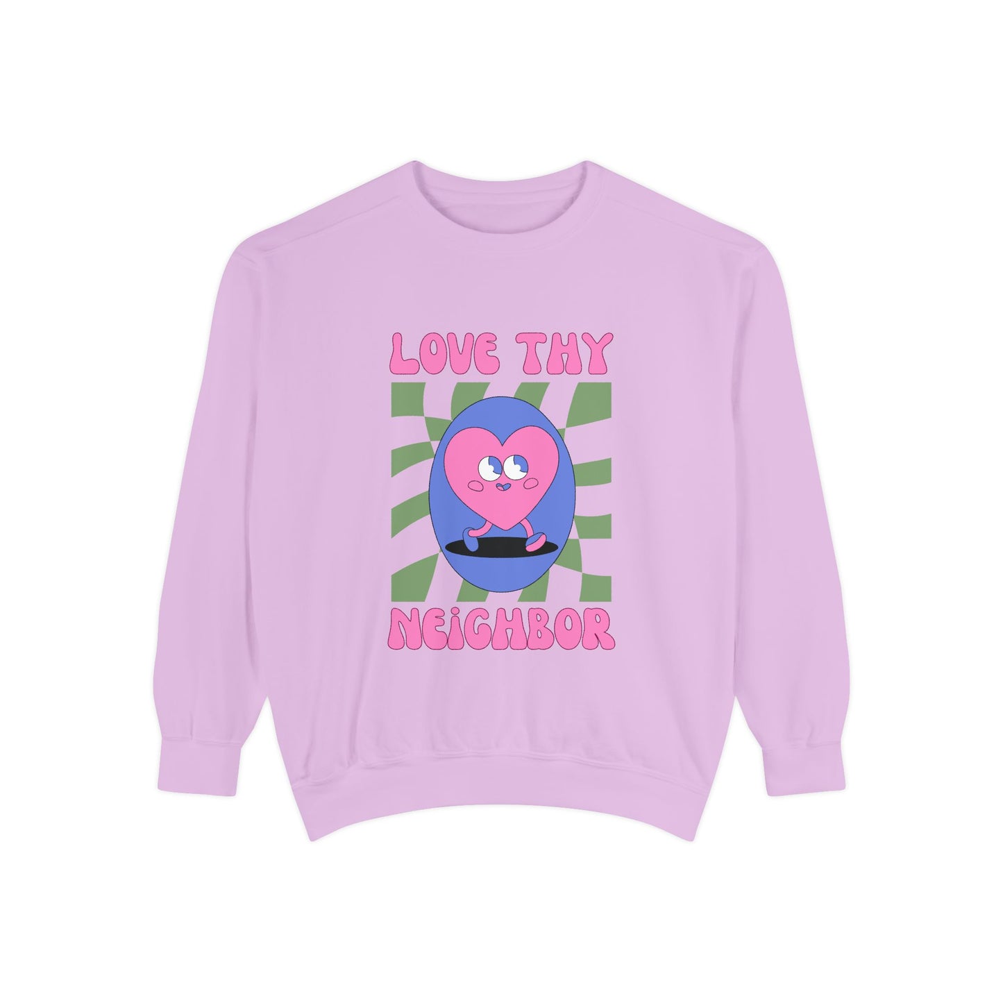Love Thy Neighbor Unisex Garment-Dyed Sweatshirt – Celebrate Love and Community