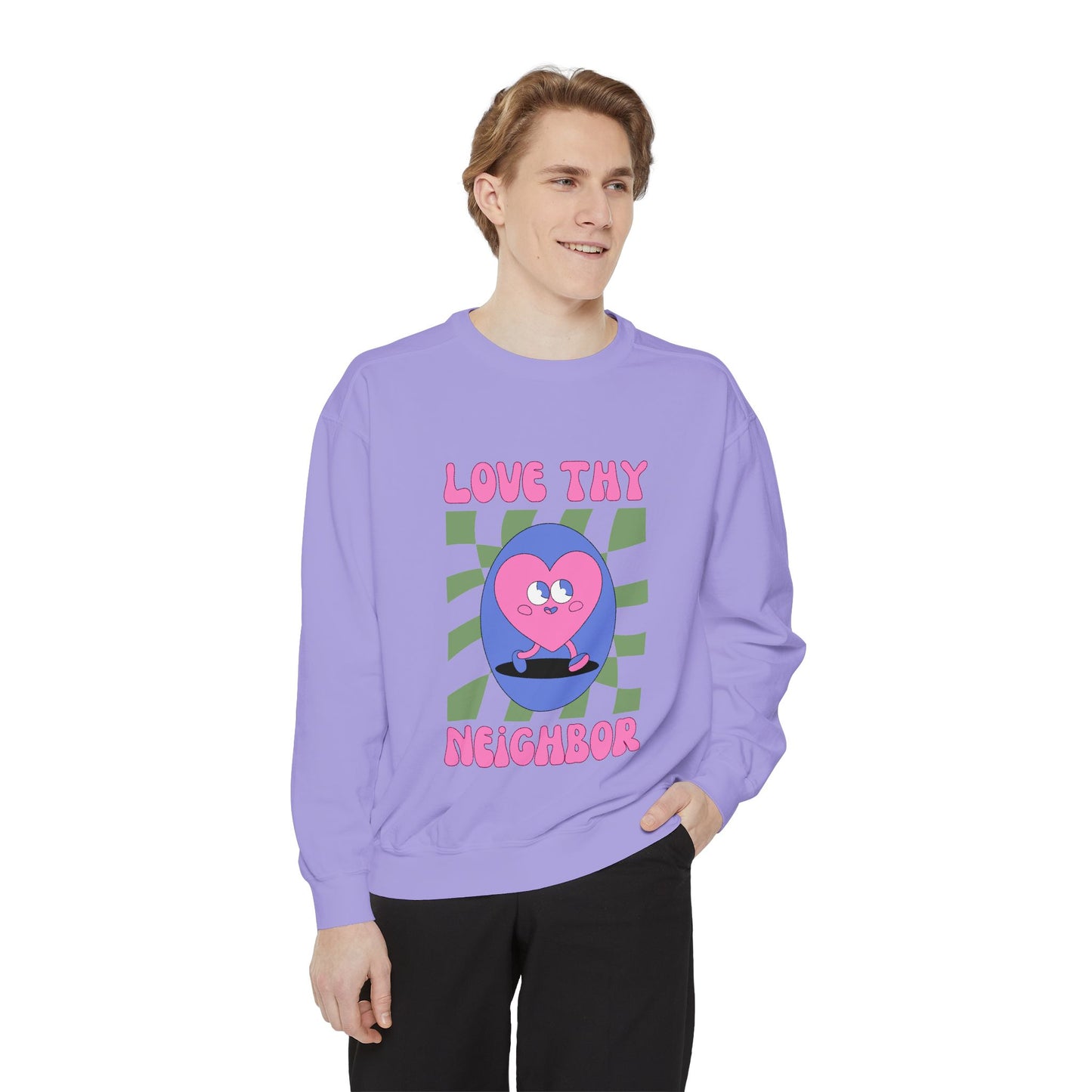 Love Thy Neighbor Unisex Garment-Dyed Sweatshirt – Celebrate Love and Community