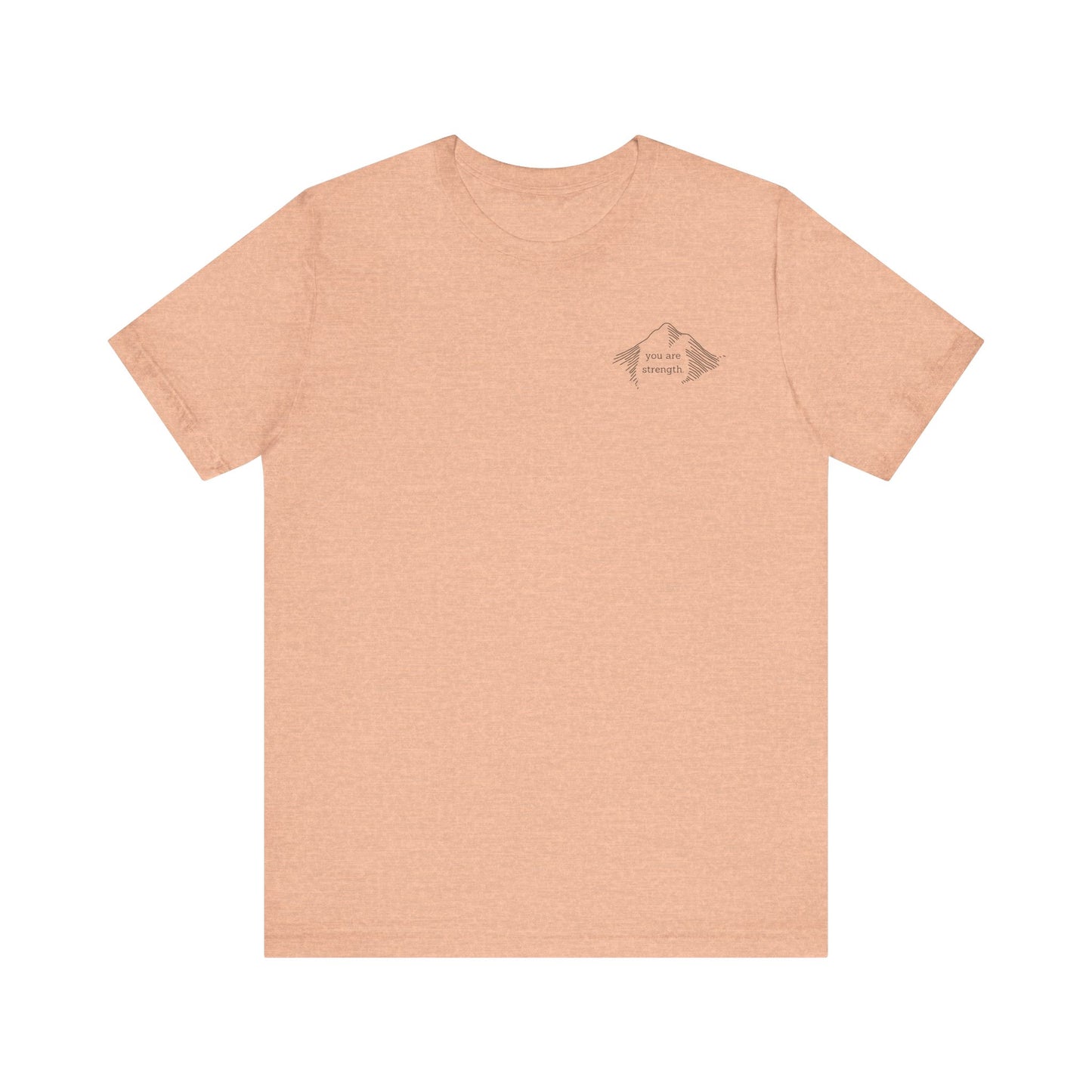 YOU ARE STRENGTH - Mountain Unisex Jersey Short Sleeve Tee