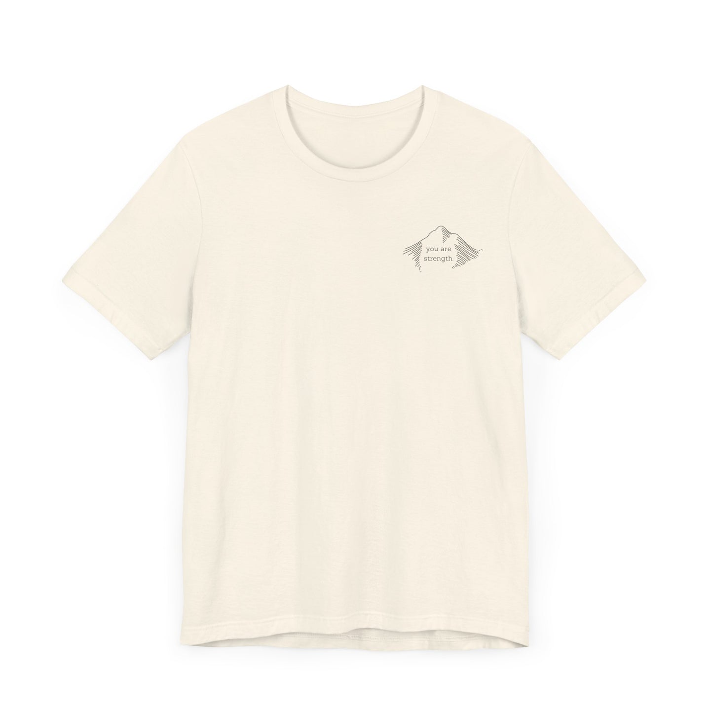 YOU ARE STRENGTH - Mountain Unisex Jersey Short Sleeve Tee