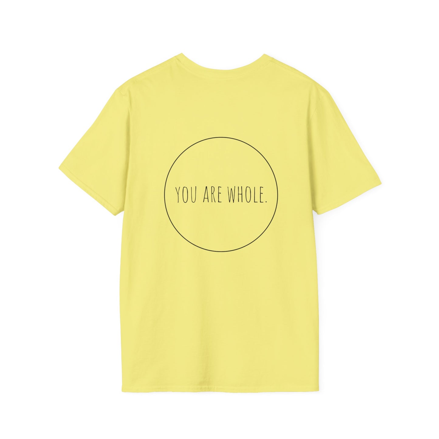 YOU ARE WHOLE - Unisex Softstyle T-Shirt