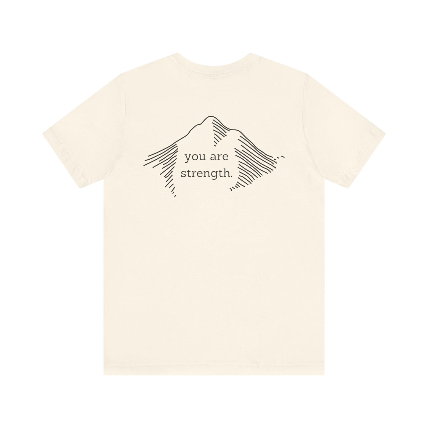 YOU ARE STRENGTH - Mountain Unisex Jersey Short Sleeve Tee