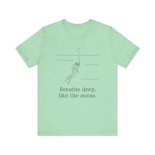 Breathe Deep Like the Ocean Tee – Scuba Diving Inspired Unisex Jersey Shirt for Mindfulness & Ocean Protection