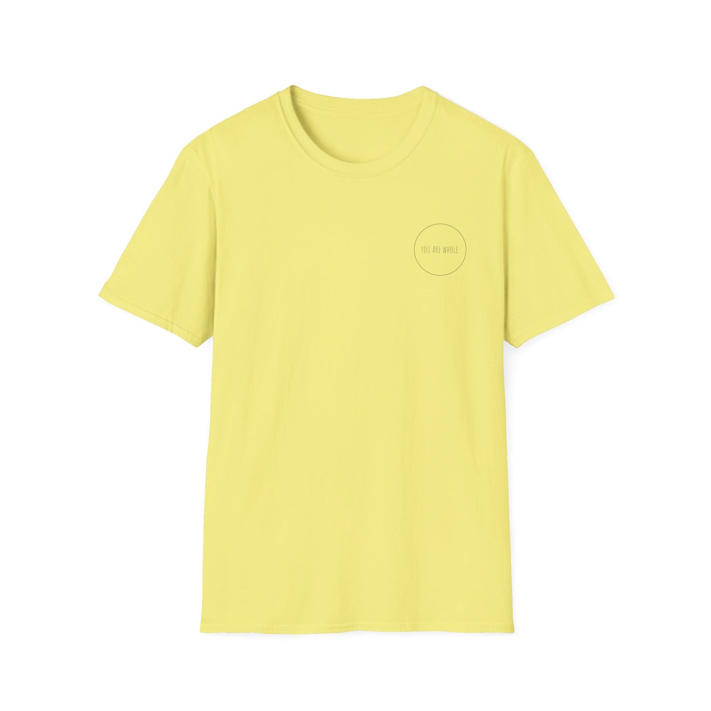YOU ARE WHOLE - Unisex Softstyle T-Shirt
