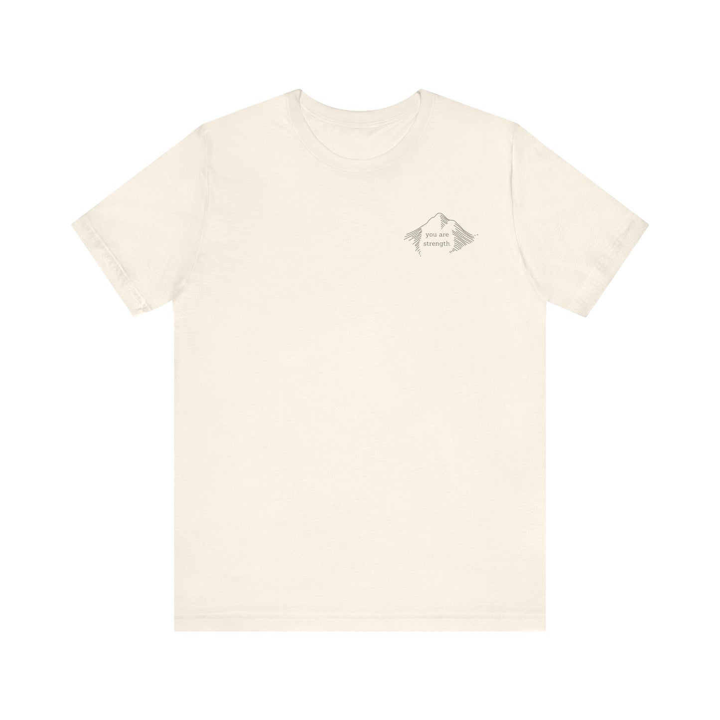 YOU ARE STRENGTH - Mountain Unisex Jersey Short Sleeve Tee
