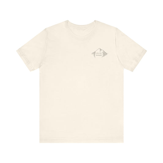 YOU ARE STRENGTH - Mountain Unisex Jersey Short Sleeve Tee
