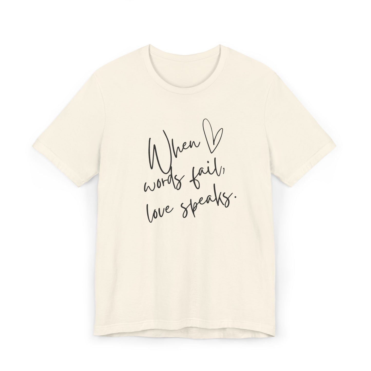 When Love Speaks Unisex Jersey T-Shirt – Valentine’s Day Inspiration