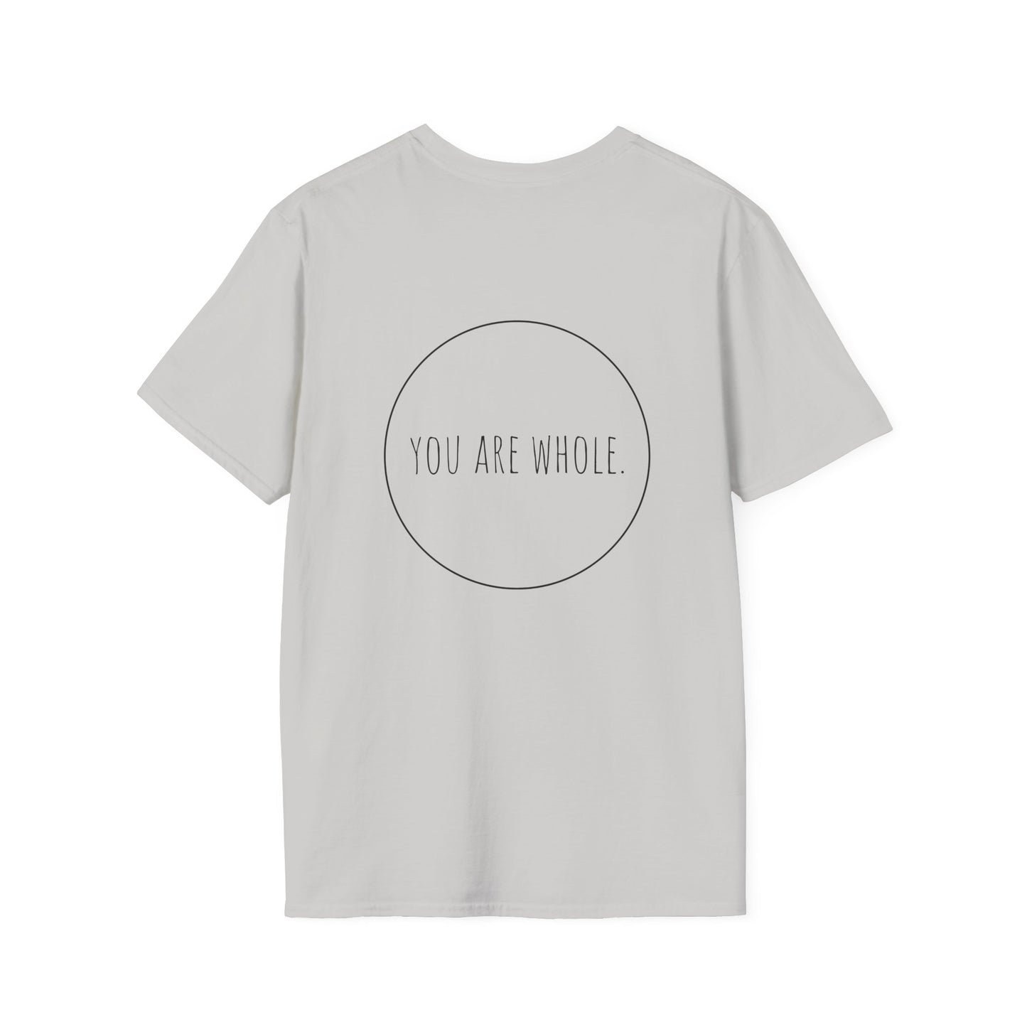 YOU ARE WHOLE - Unisex Softstyle T-Shirt