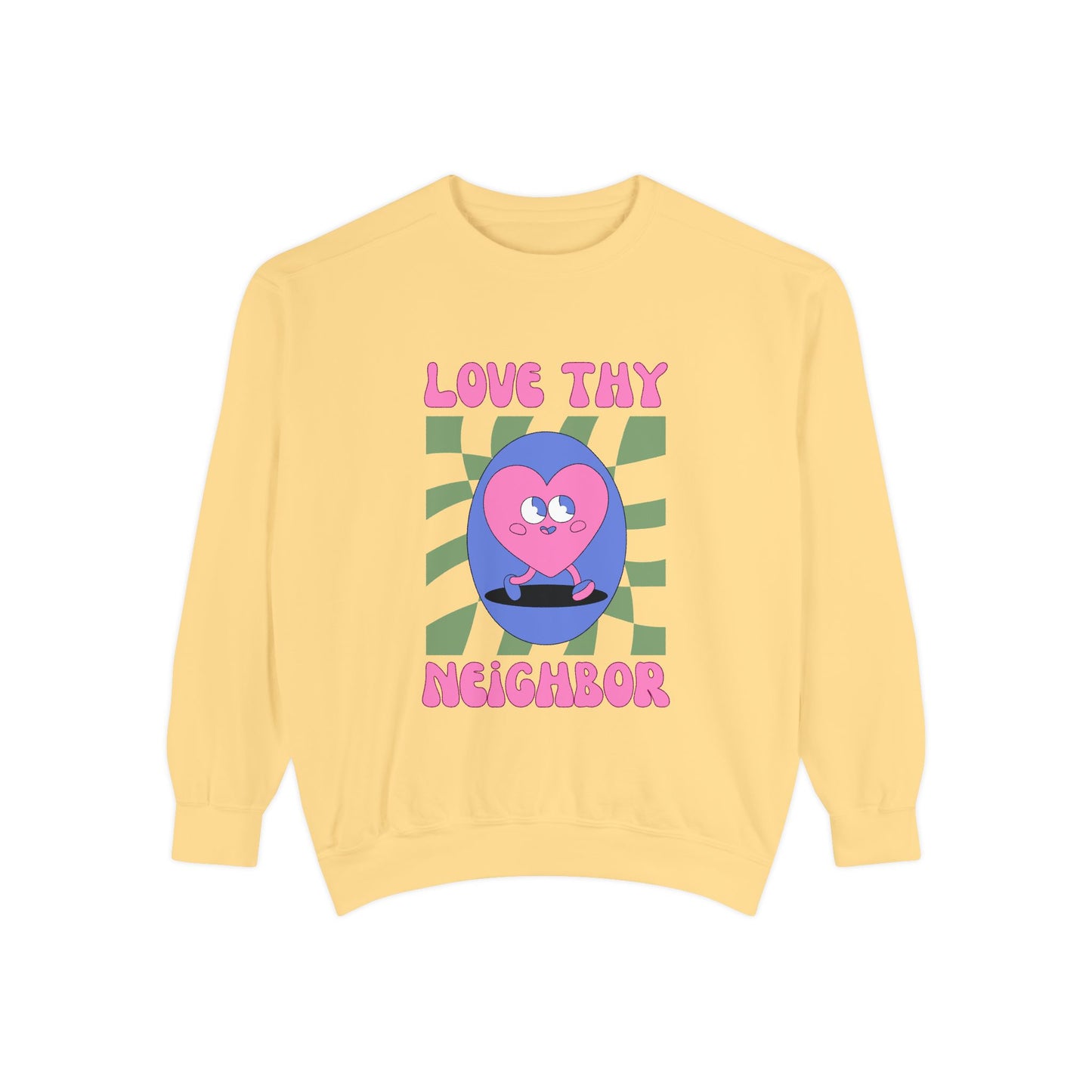 Love Thy Neighbor Unisex Garment-Dyed Sweatshirt – Celebrate Love and Community