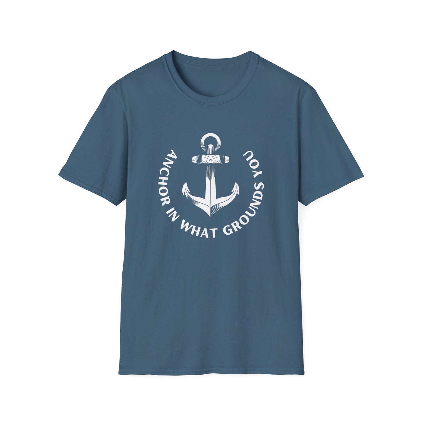 Anchor in What Grounds You Tee – Ocean-Inspired Unisex T-Shirt for Wellness and Calm