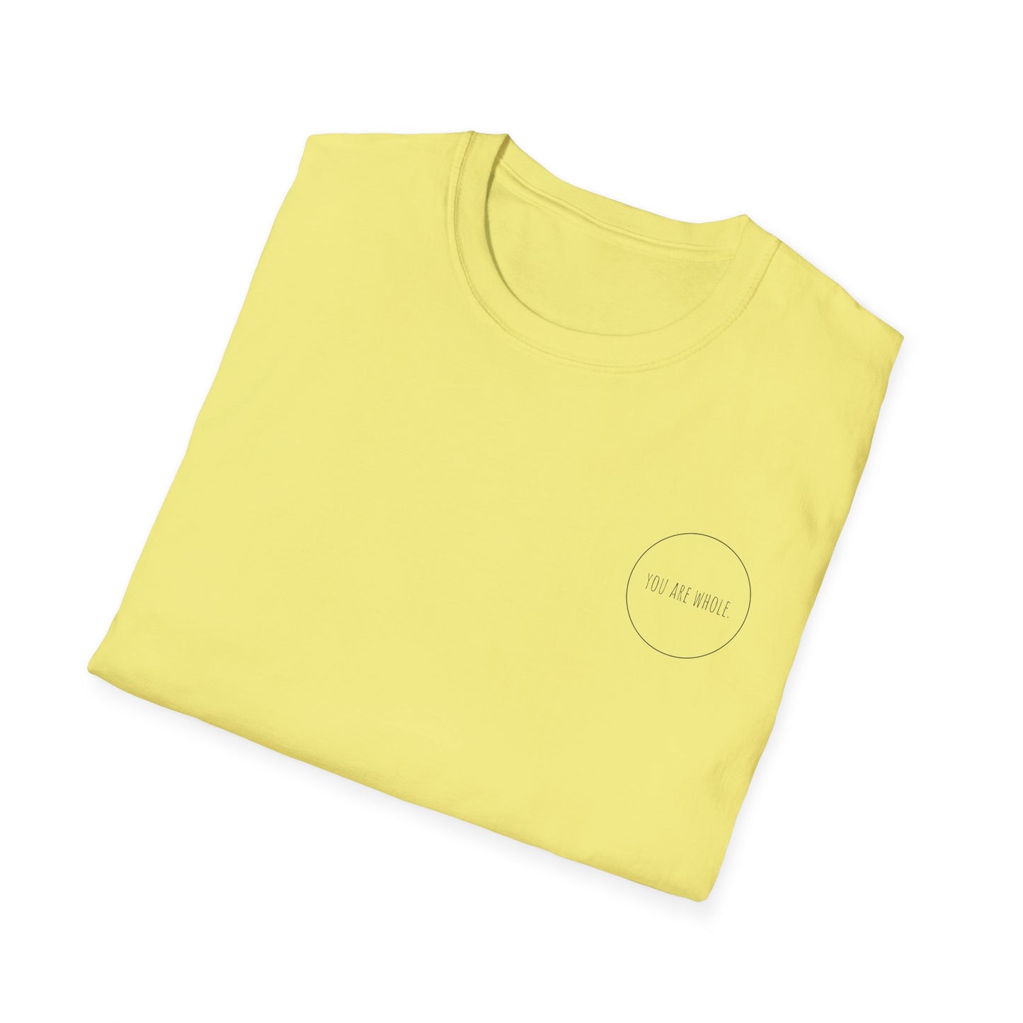 YOU ARE WHOLE - Unisex Softstyle T-Shirt