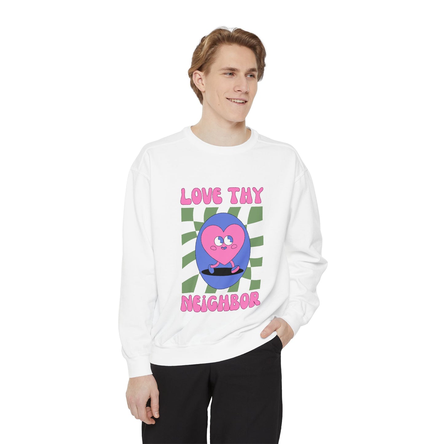 Love Thy Neighbor Unisex Garment-Dyed Sweatshirt – Celebrate Love and Community