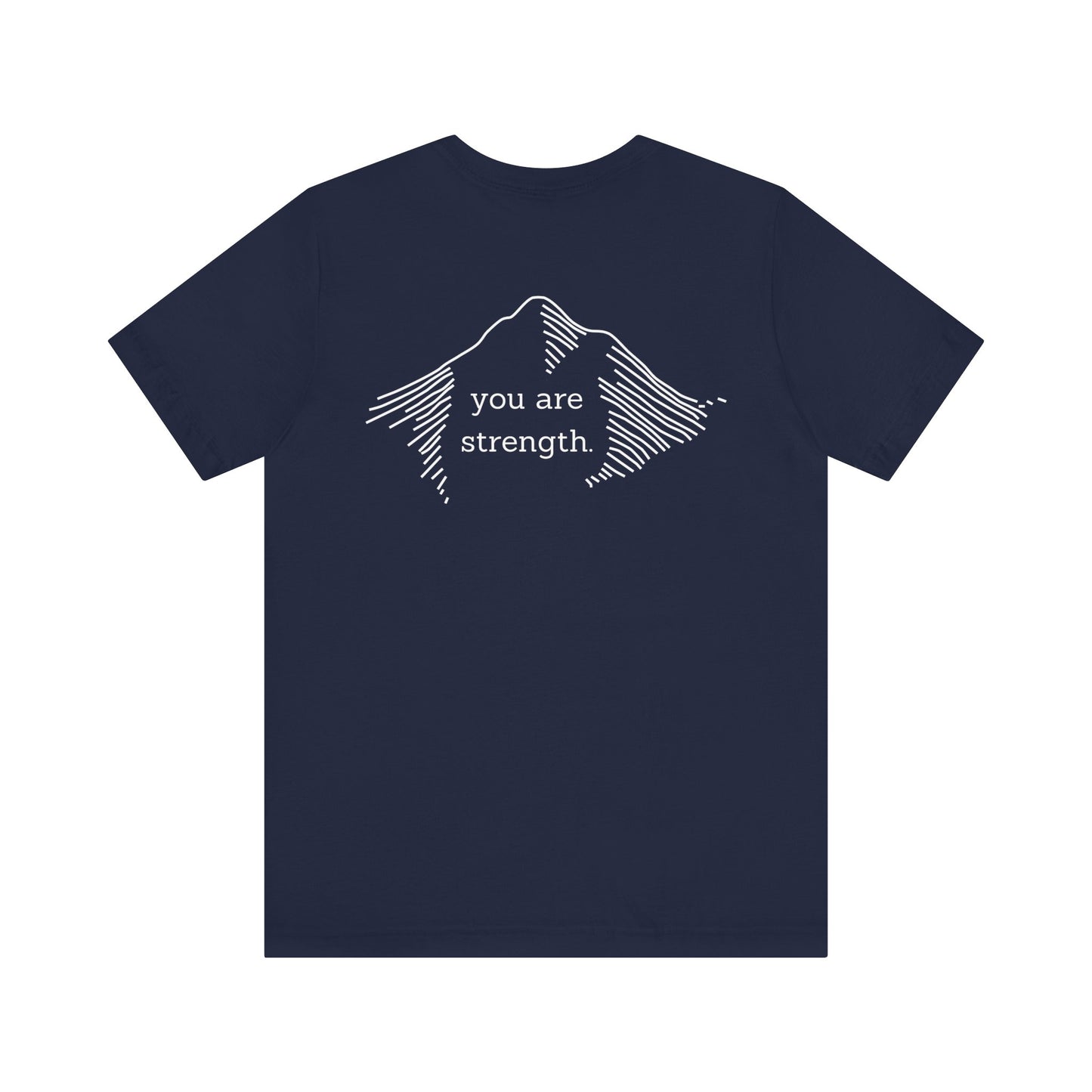 YOU ARE STRENGTH - Mountain Unisex Jersey Short Sleeve Tee