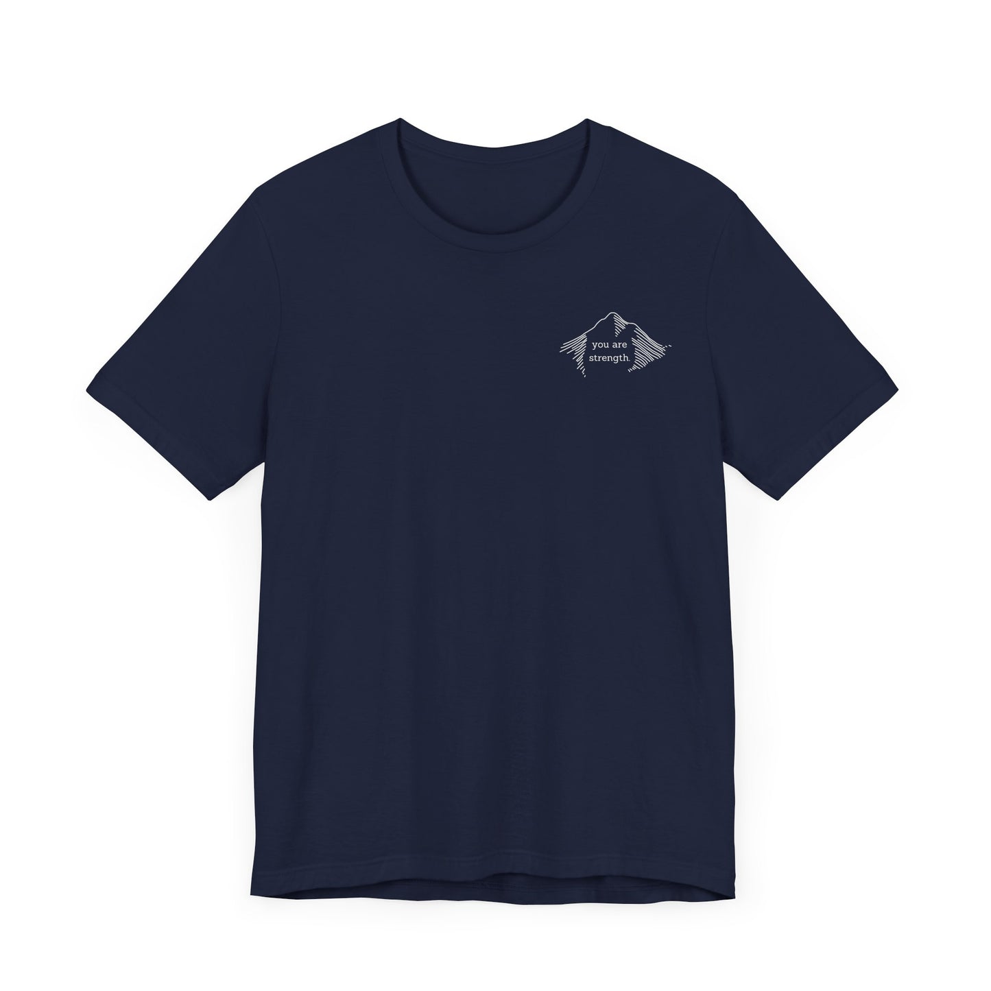 YOU ARE STRENGTH - Mountain Unisex Jersey Short Sleeve Tee