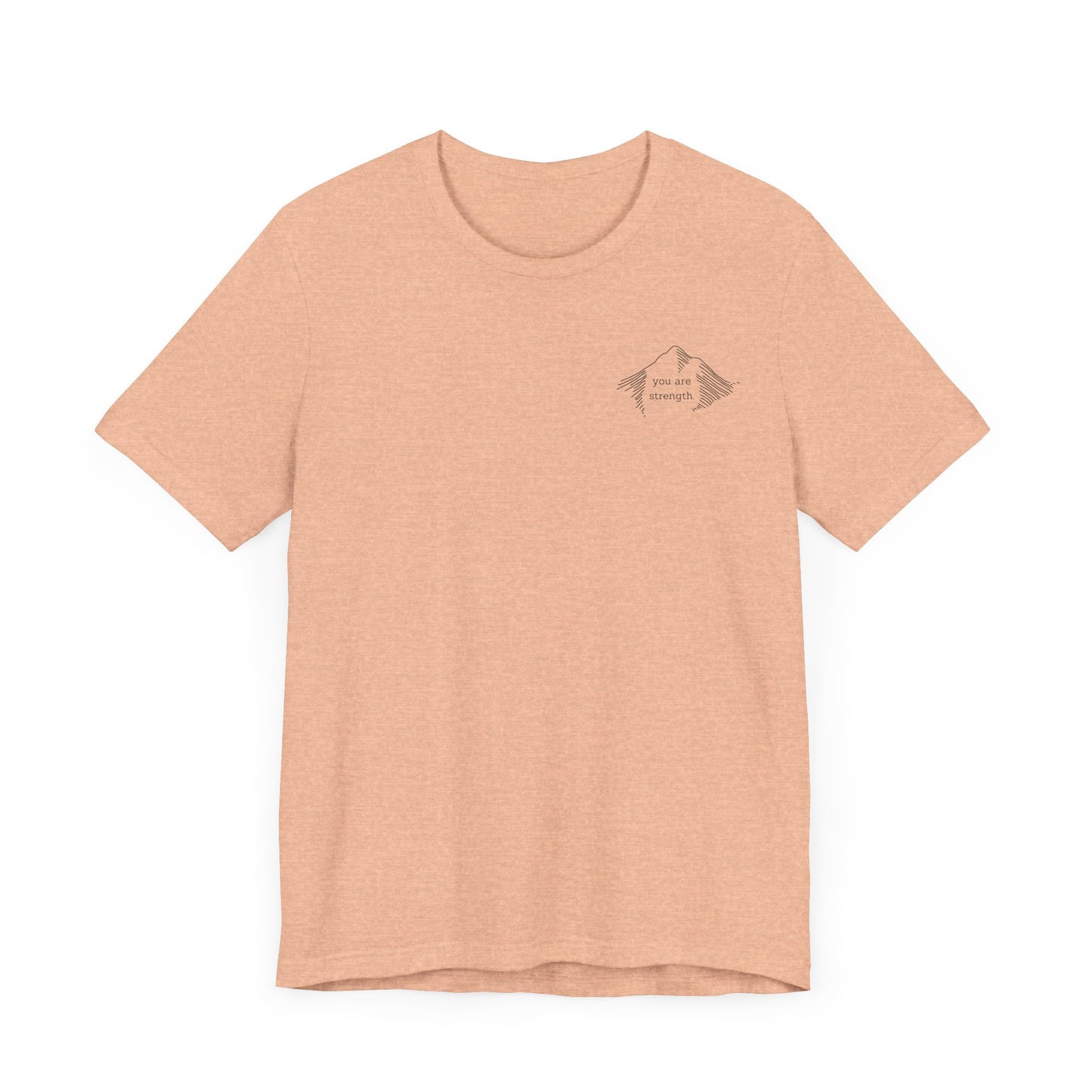 YOU ARE STRENGTH - Mountain Unisex Jersey Short Sleeve Tee