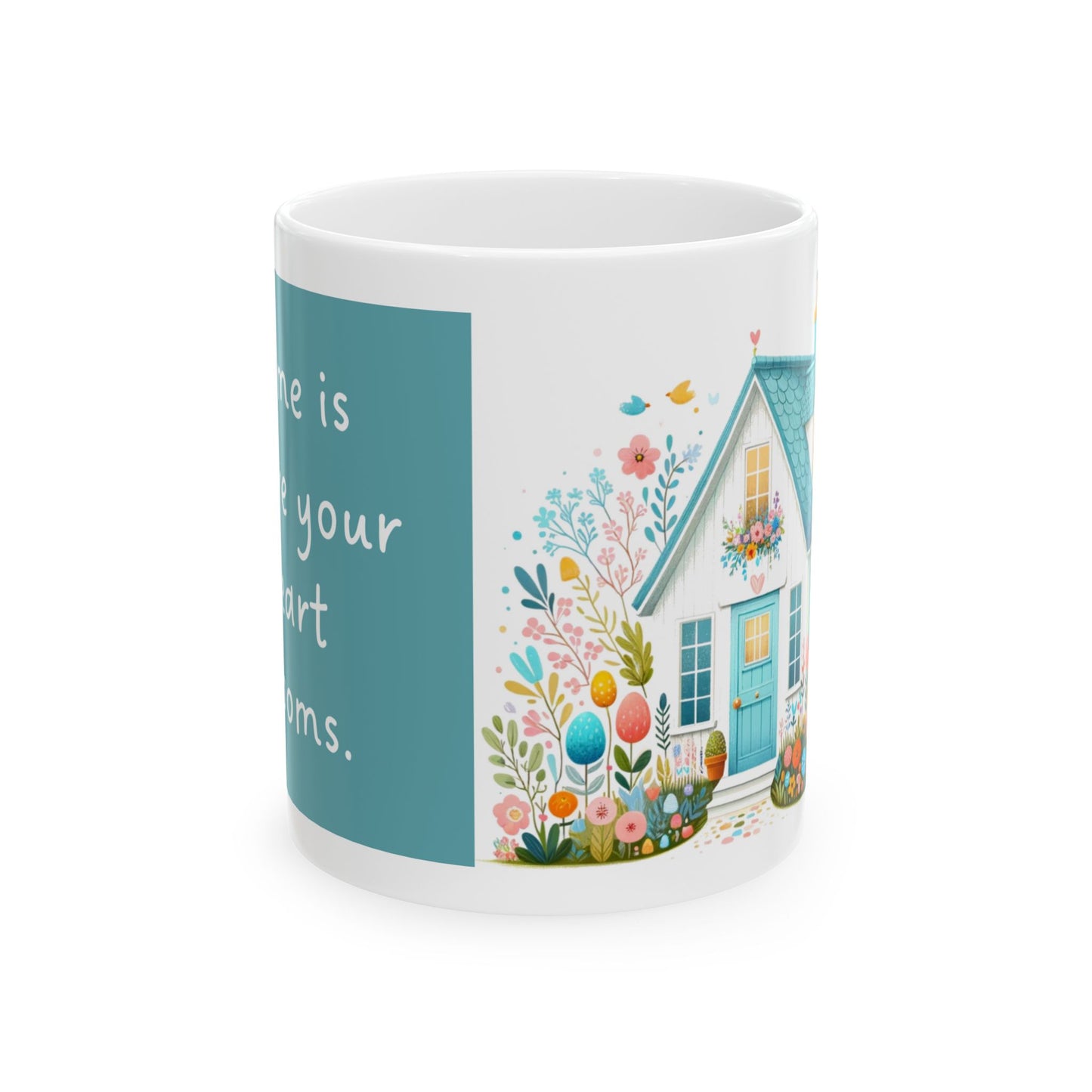 Home is Where Your Heart Blooms - Spring Cottage Ceramic Mug, 11oz