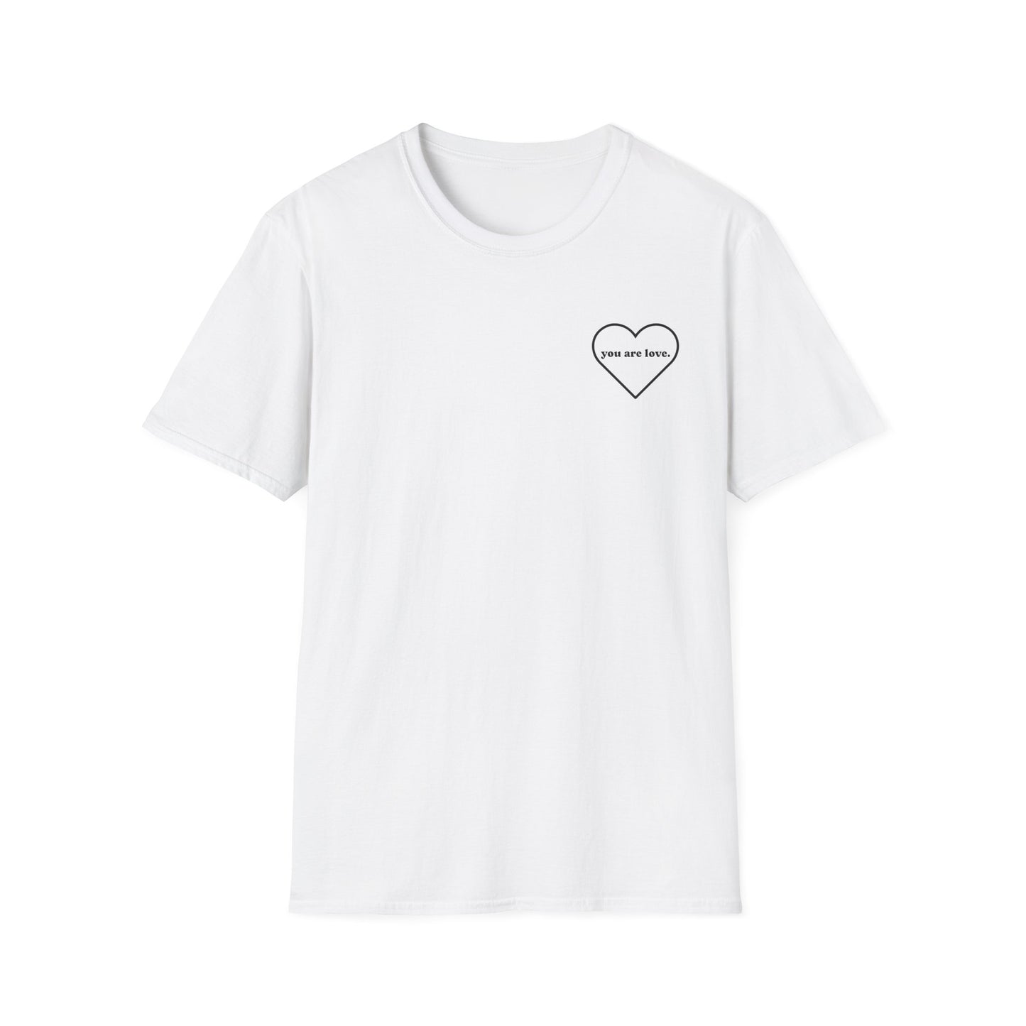 YOU ARE LOVE - Unisex Softstyle T-Shirt