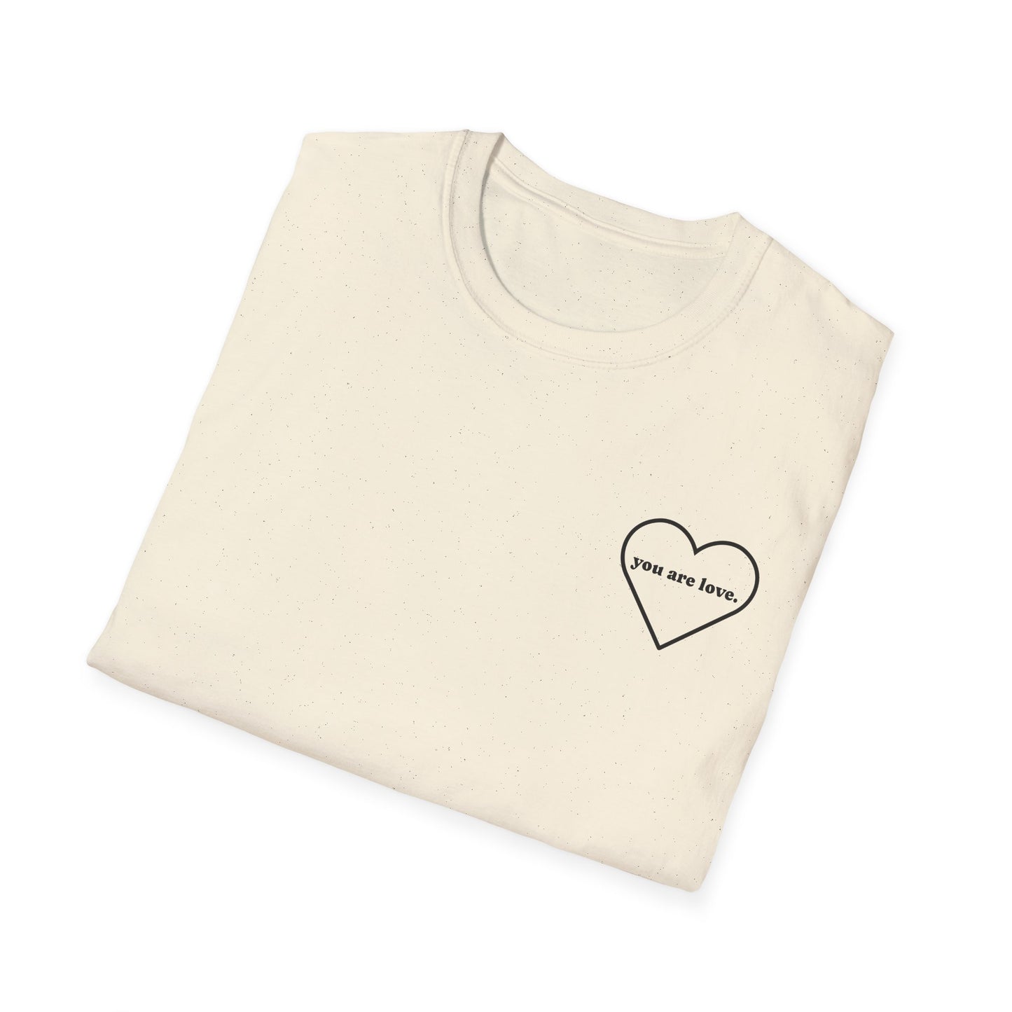 YOU ARE LOVE - Unisex Softstyle T-Shirt