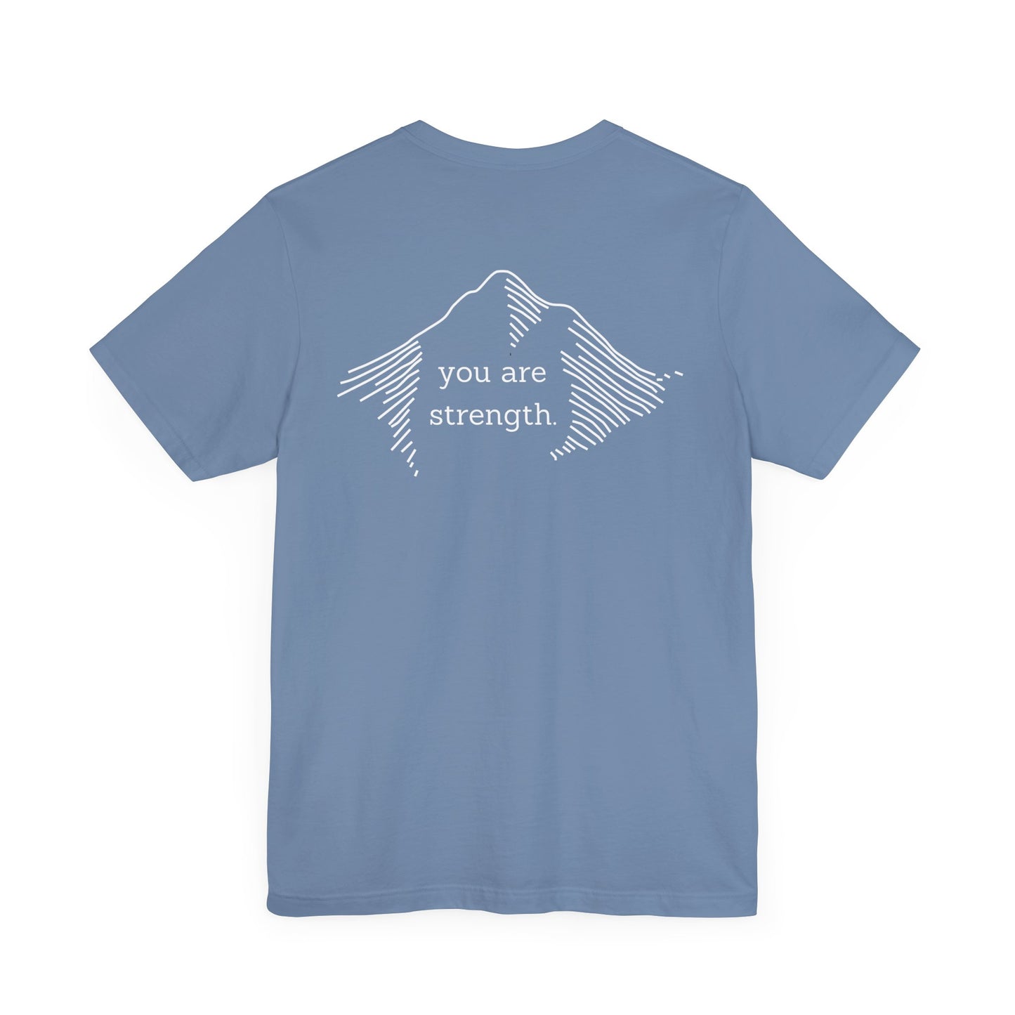 YOU ARE STRENGTH - Mountain Unisex Jersey Short Sleeve Tee