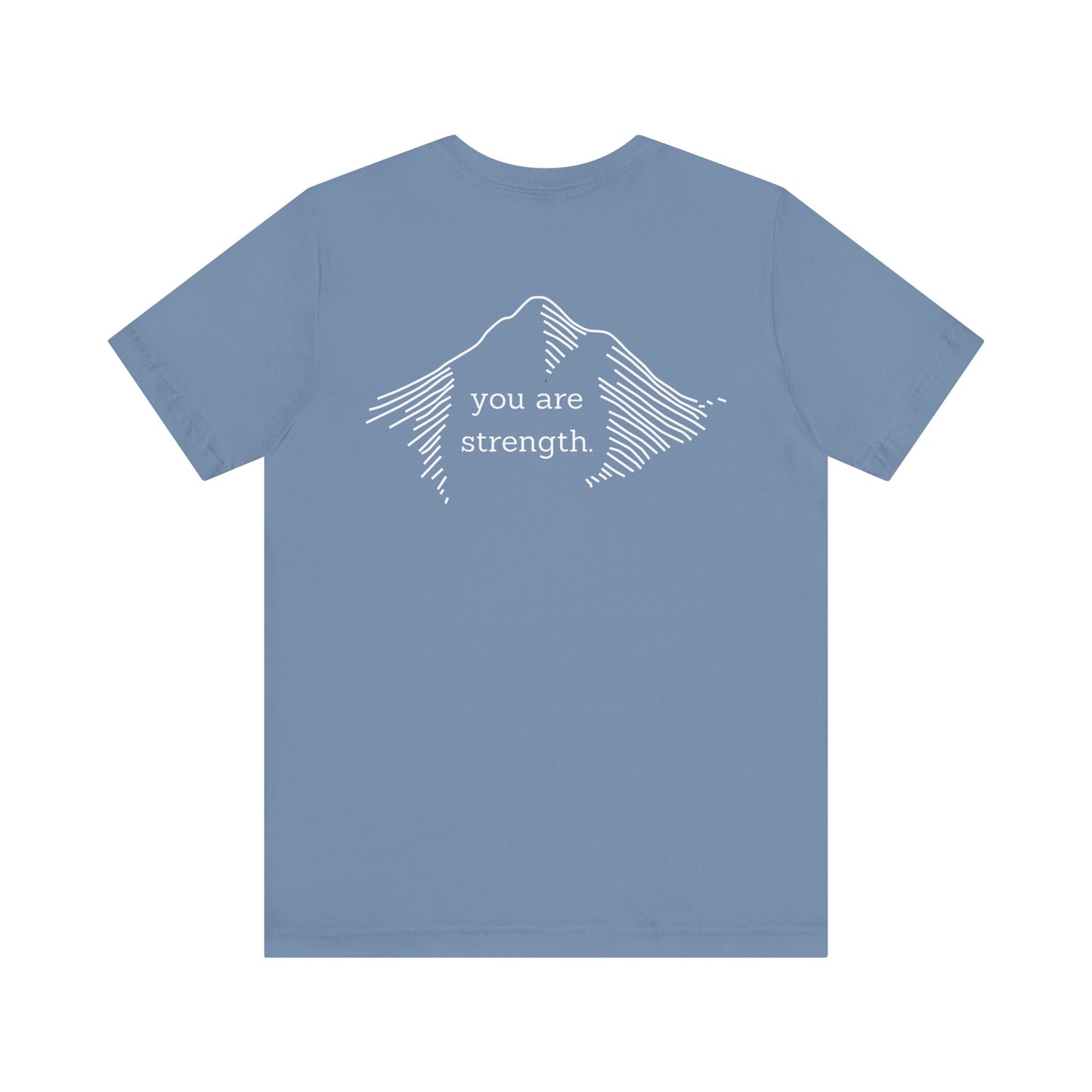 YOU ARE STRENGTH - Mountain Unisex Jersey Short Sleeve Tee
