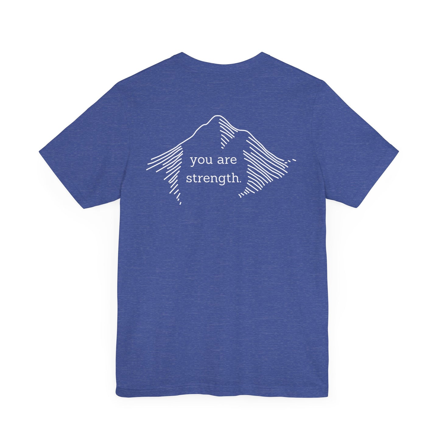 YOU ARE STRENGTH - Mountain Unisex Jersey Short Sleeve Tee
