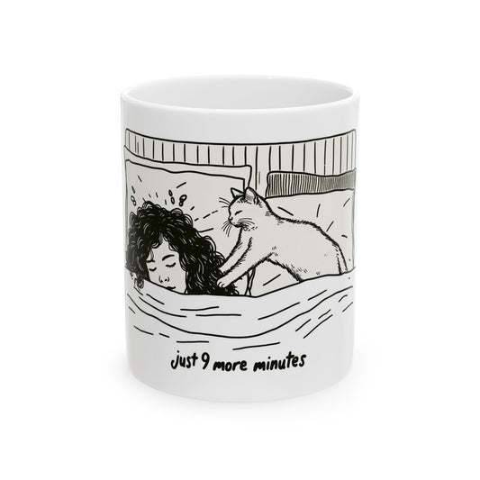 Just 9 More Minutes - Cat Wake Up Call Ceramic Mug 11oz