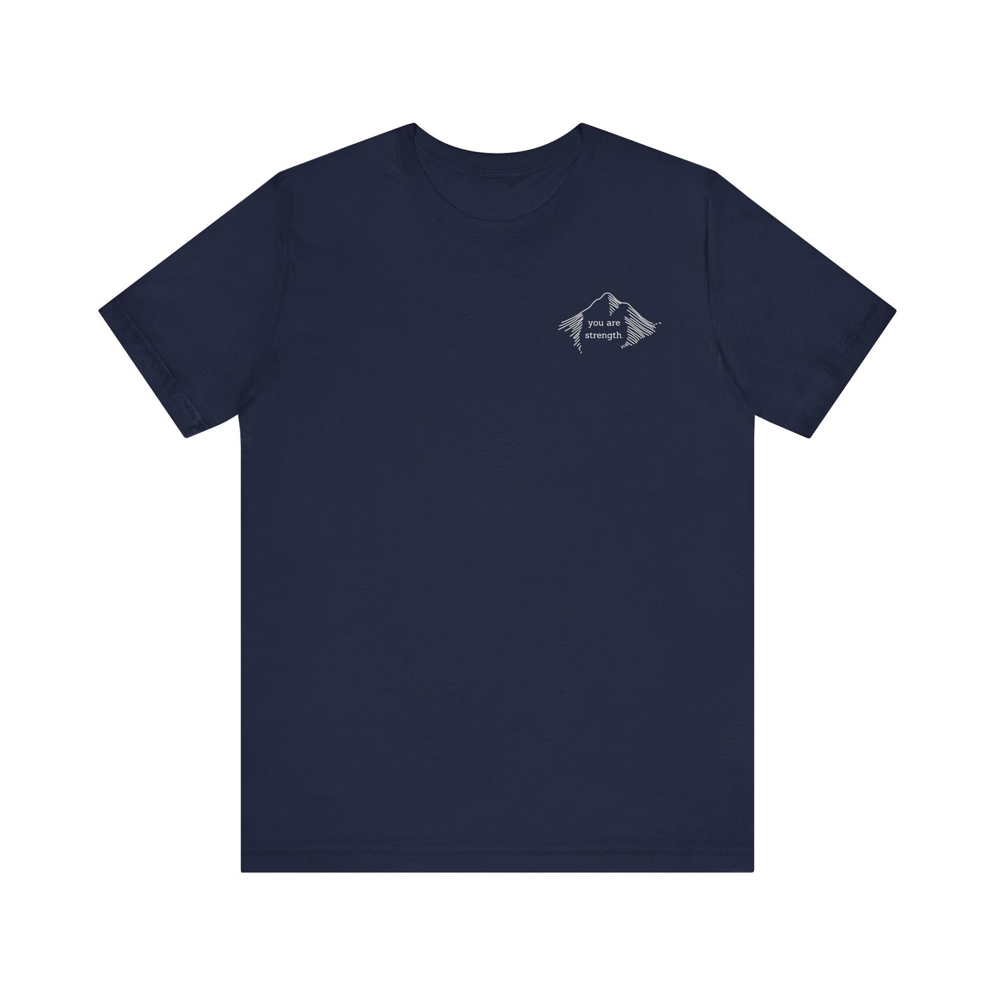 YOU ARE STRENGTH - Mountain Unisex Jersey Short Sleeve Tee