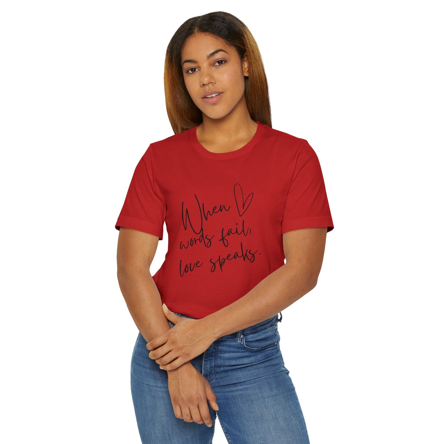 When Love Speaks Unisex Jersey T-Shirt – Valentine’s Day Inspiration