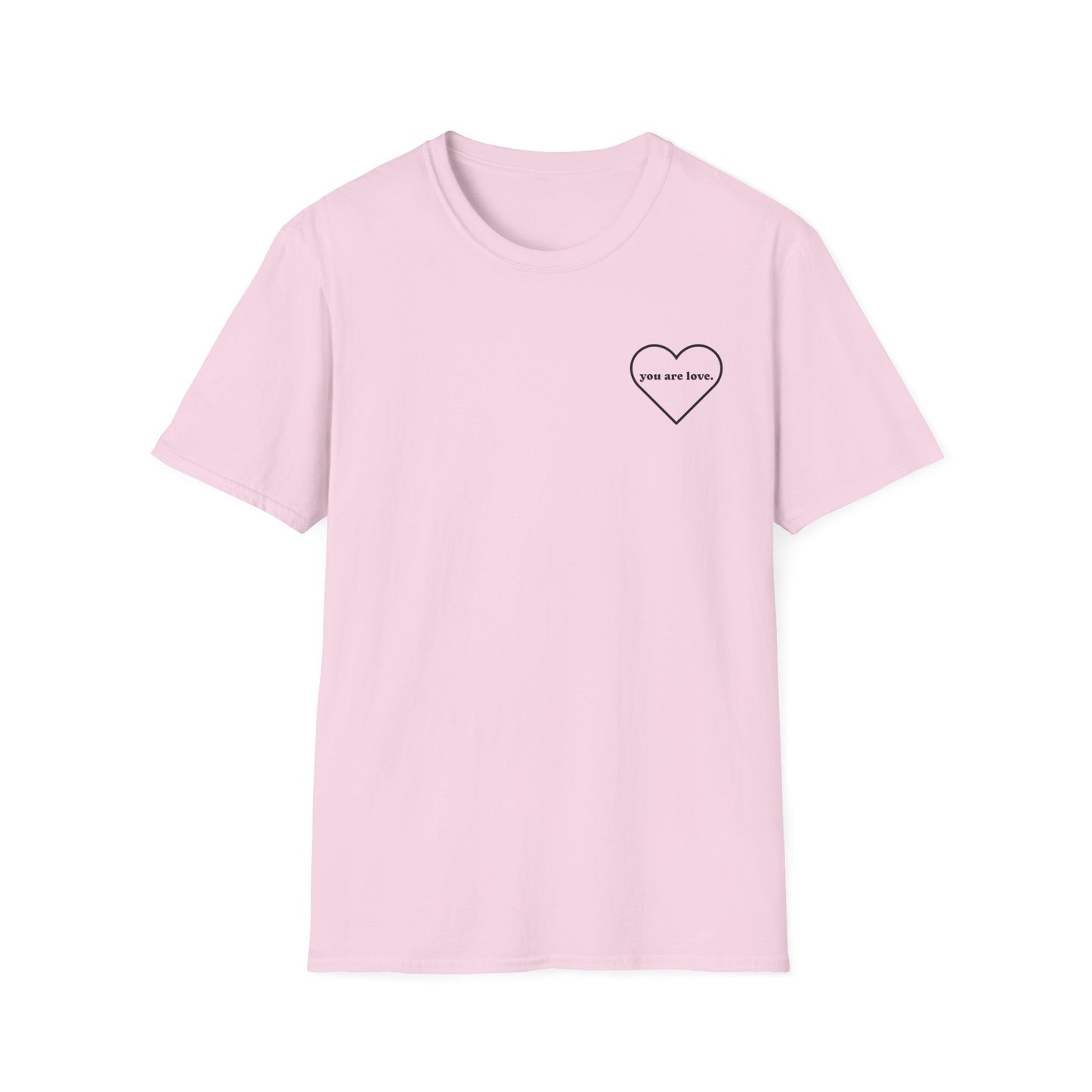 YOU ARE LOVE - Unisex Softstyle T-Shirt