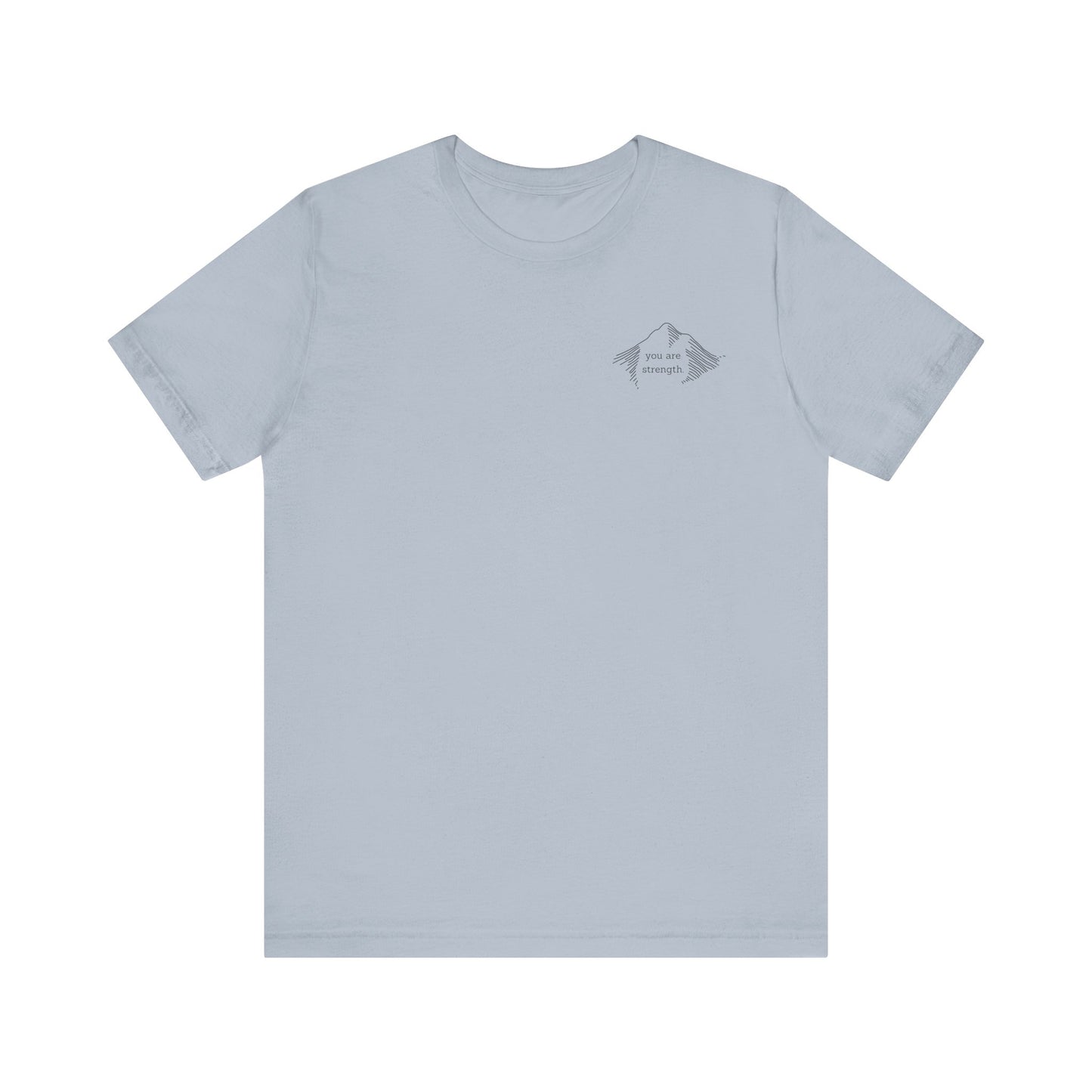 YOU ARE STRENGTH - Mountain Unisex Jersey Short Sleeve Tee
