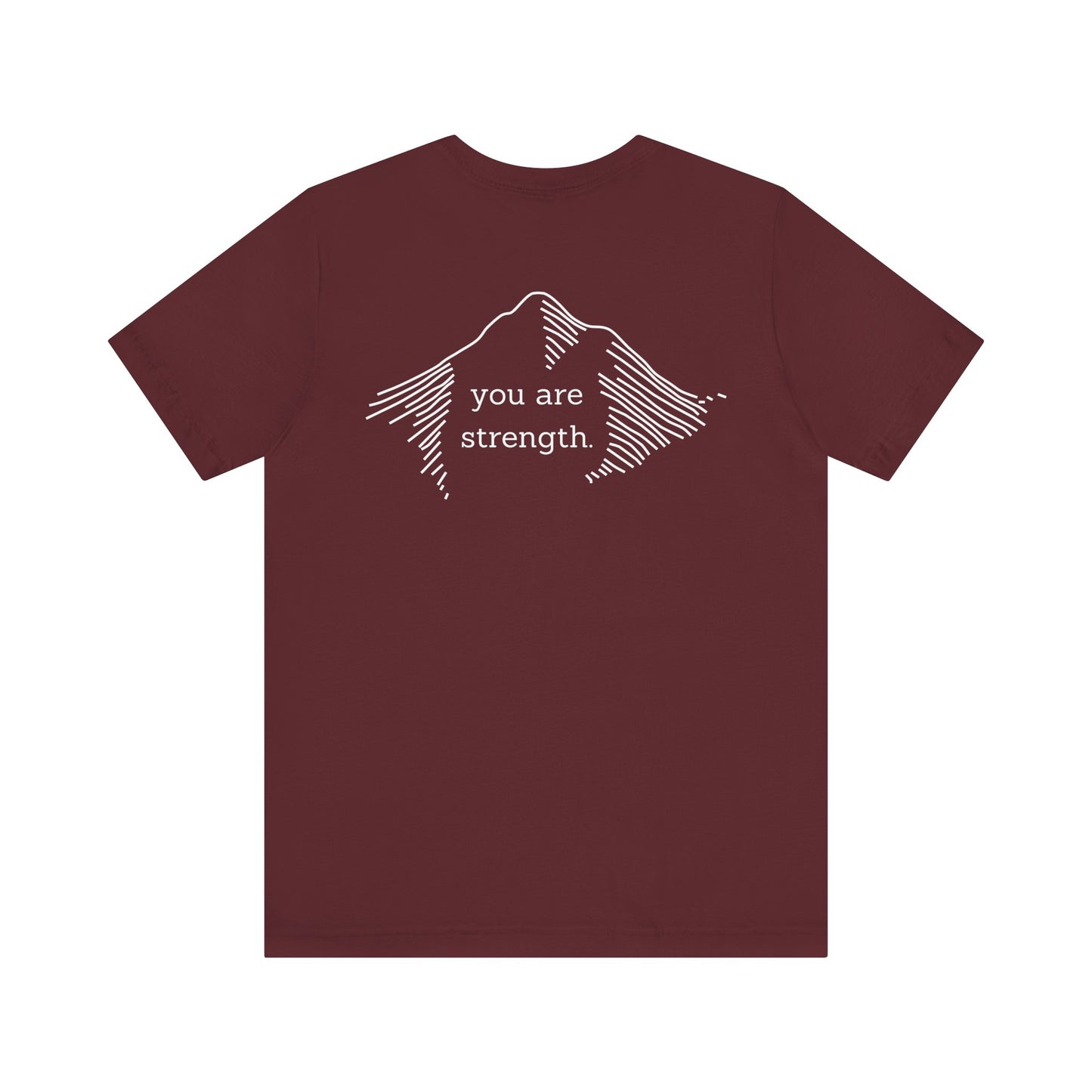 YOU ARE STRENGTH - Mountain Unisex Jersey Short Sleeve Tee