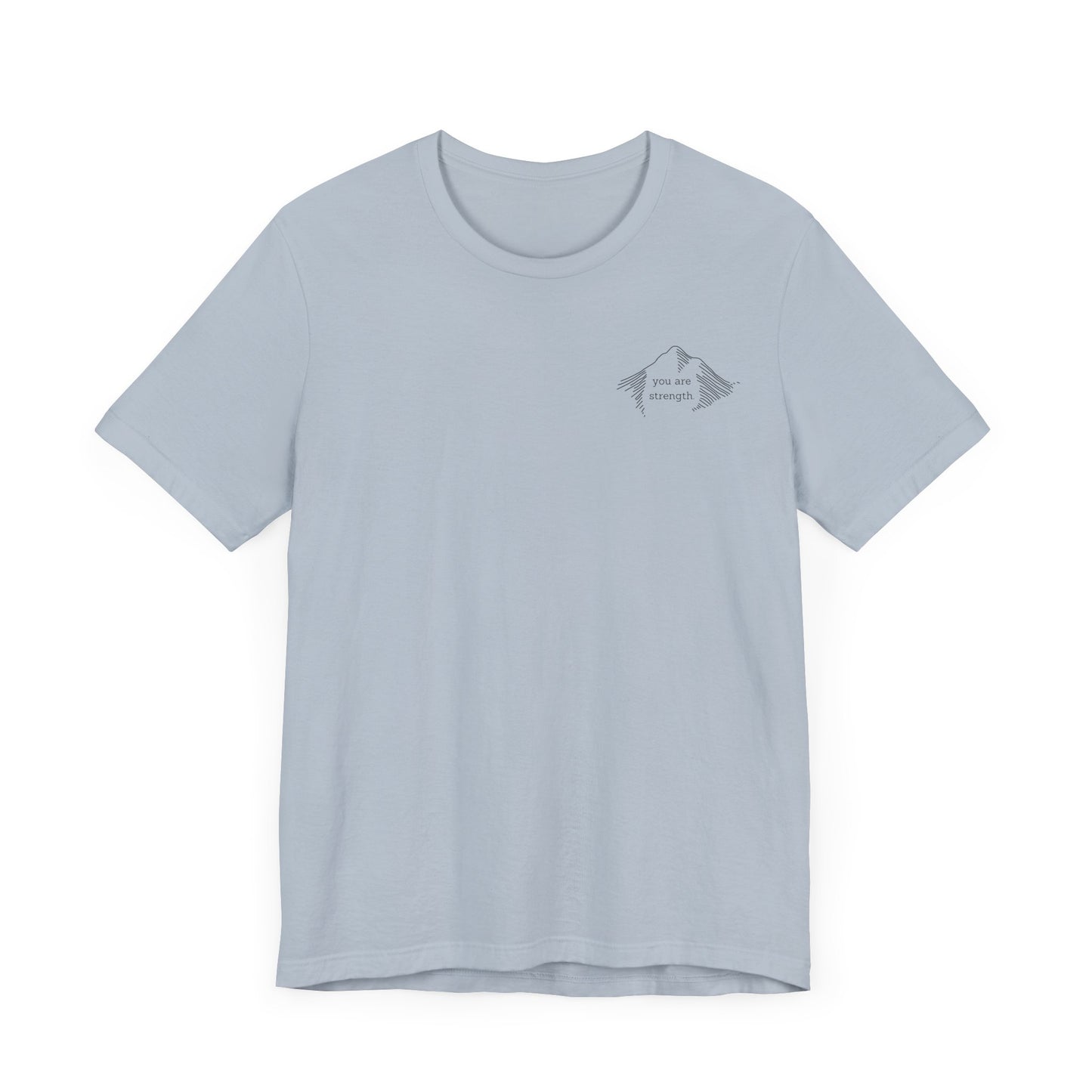 YOU ARE STRENGTH - Mountain Unisex Jersey Short Sleeve Tee