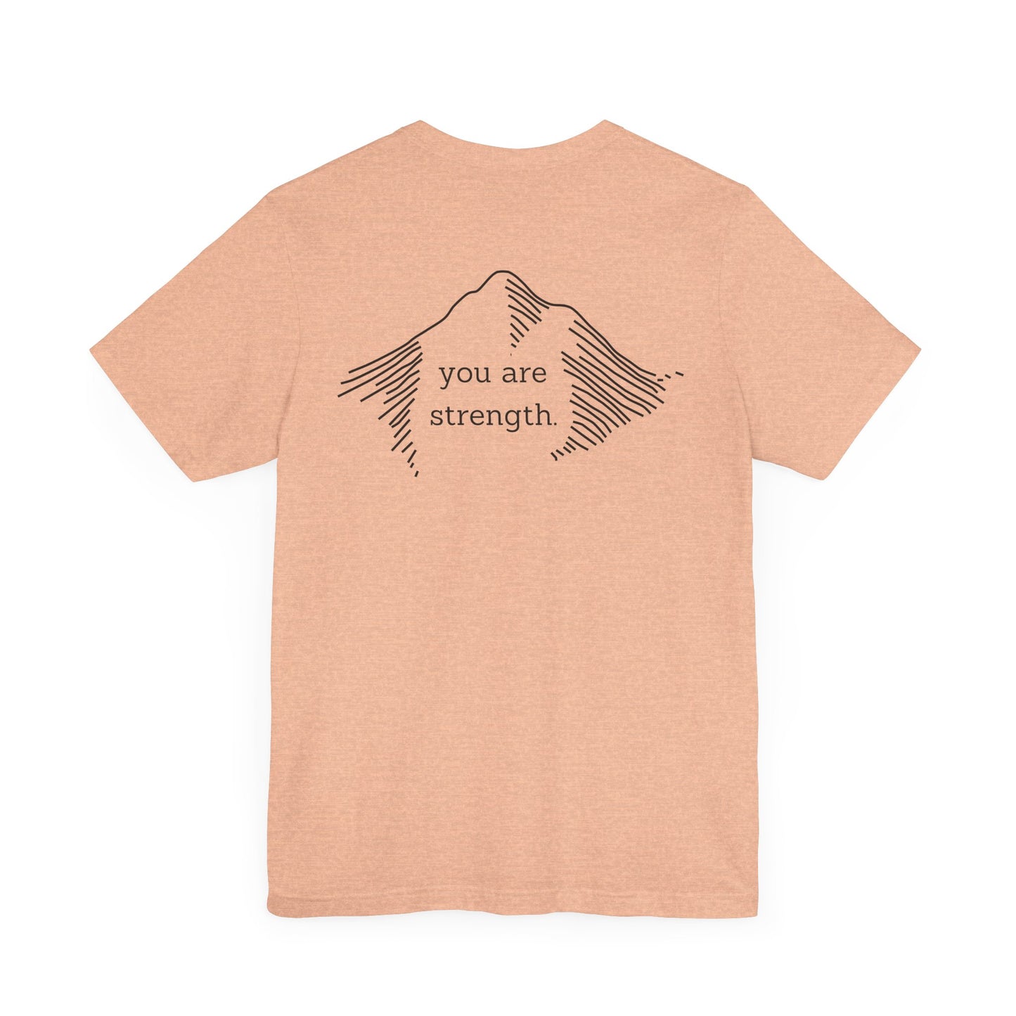 YOU ARE STRENGTH - Mountain Unisex Jersey Short Sleeve Tee