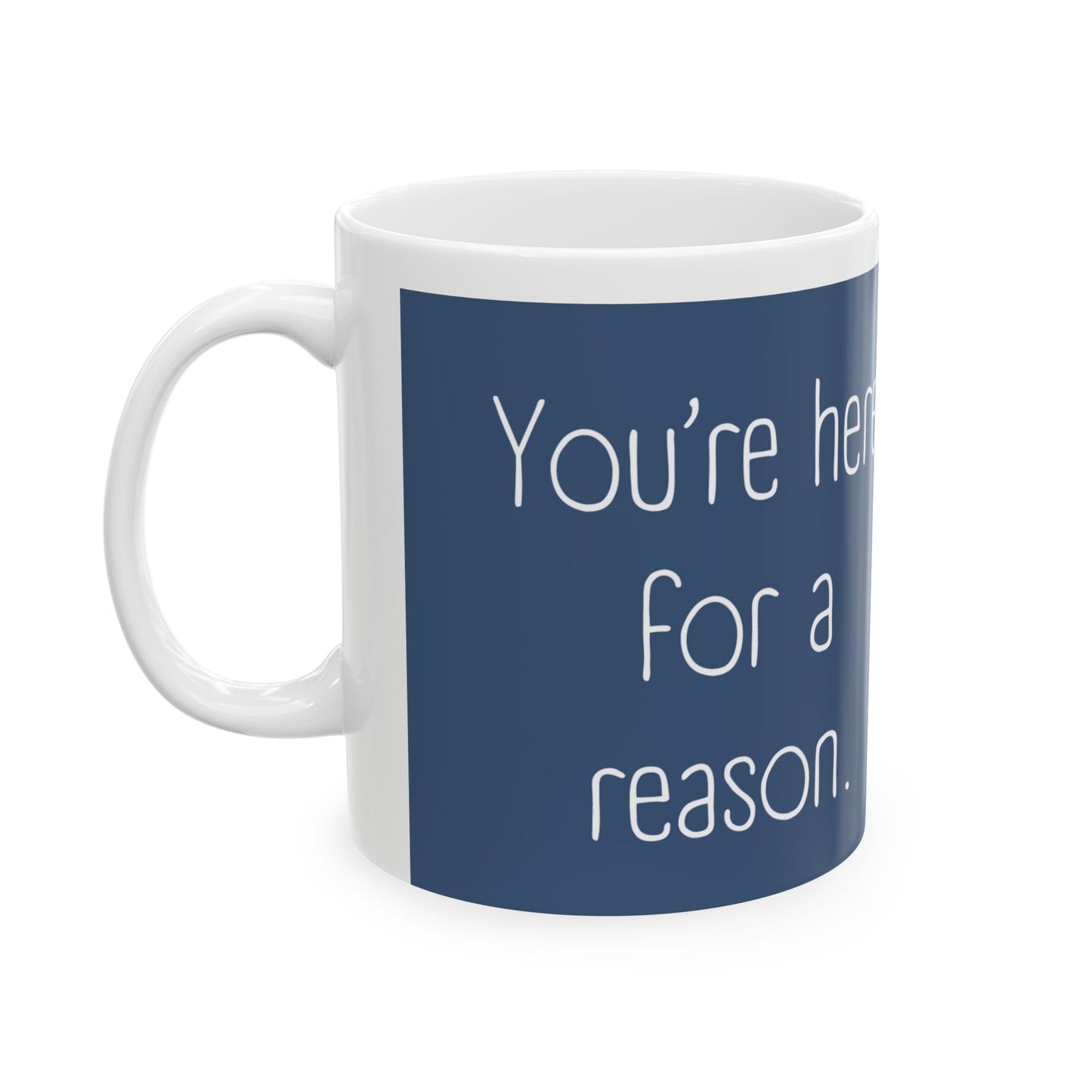 You're Here For A Reason - Fishing Ceramic Mug, 11oz