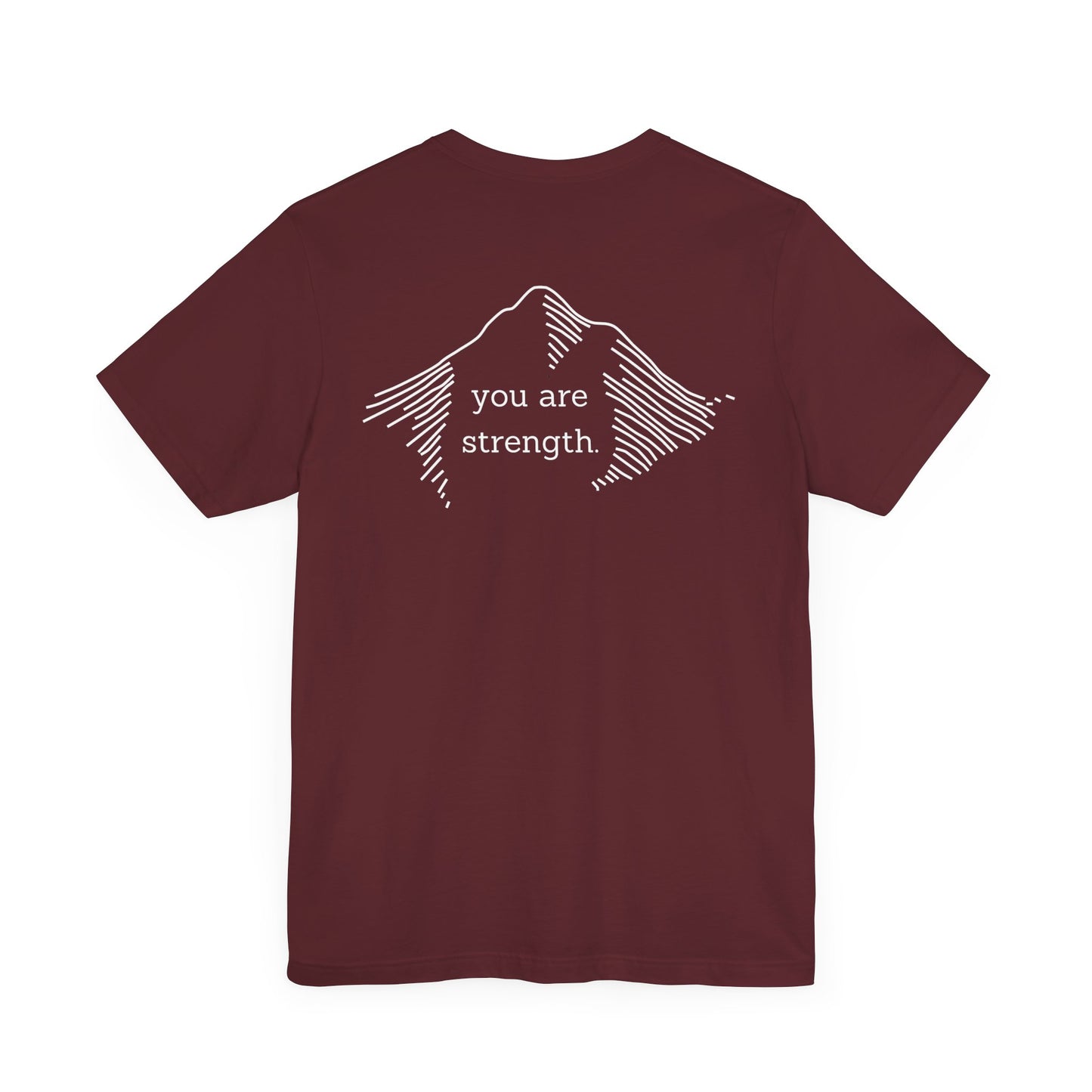 YOU ARE STRENGTH - Mountain Unisex Jersey Short Sleeve Tee