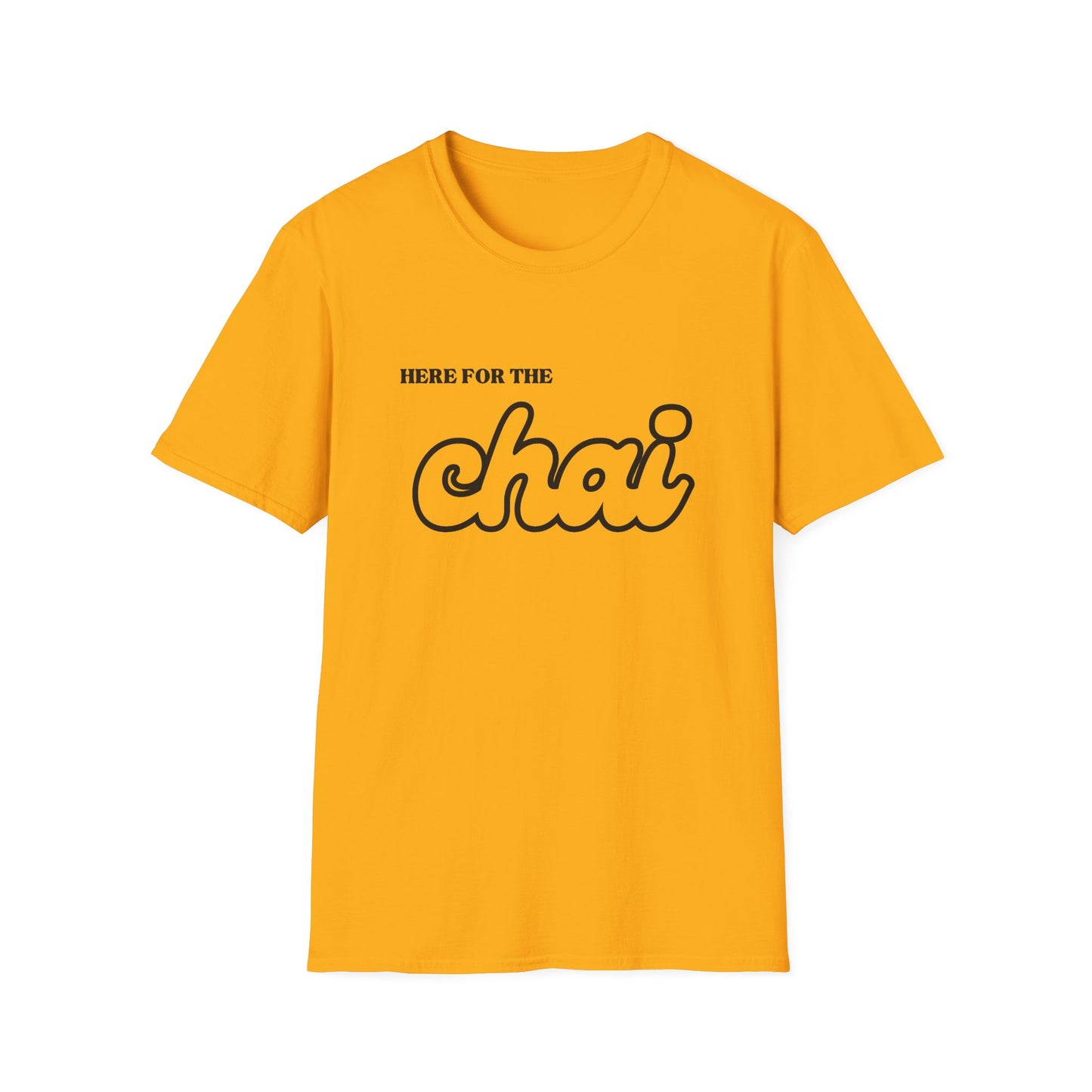 Here for the Chai – Tea Lover’s Unisex T-Shirt