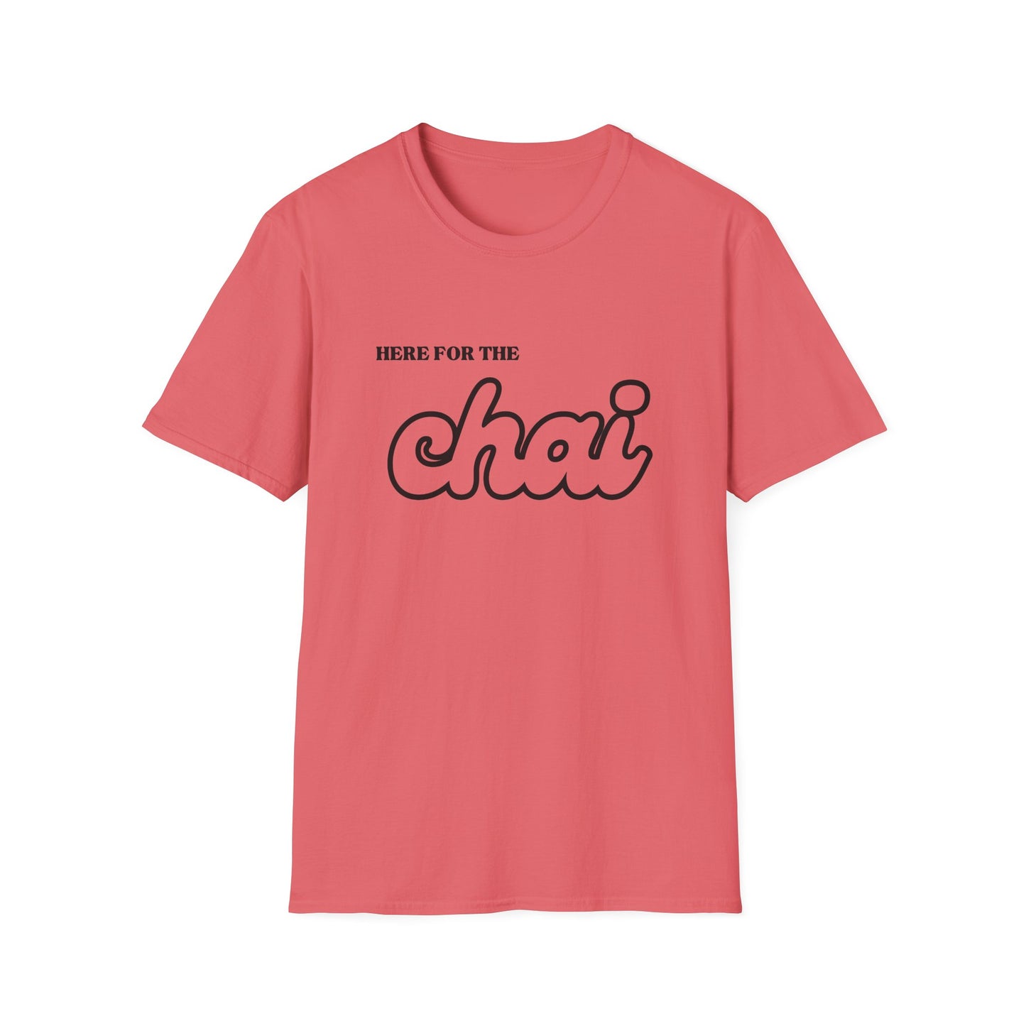 Here for the Chai – Tea Lover’s Unisex T-Shirt