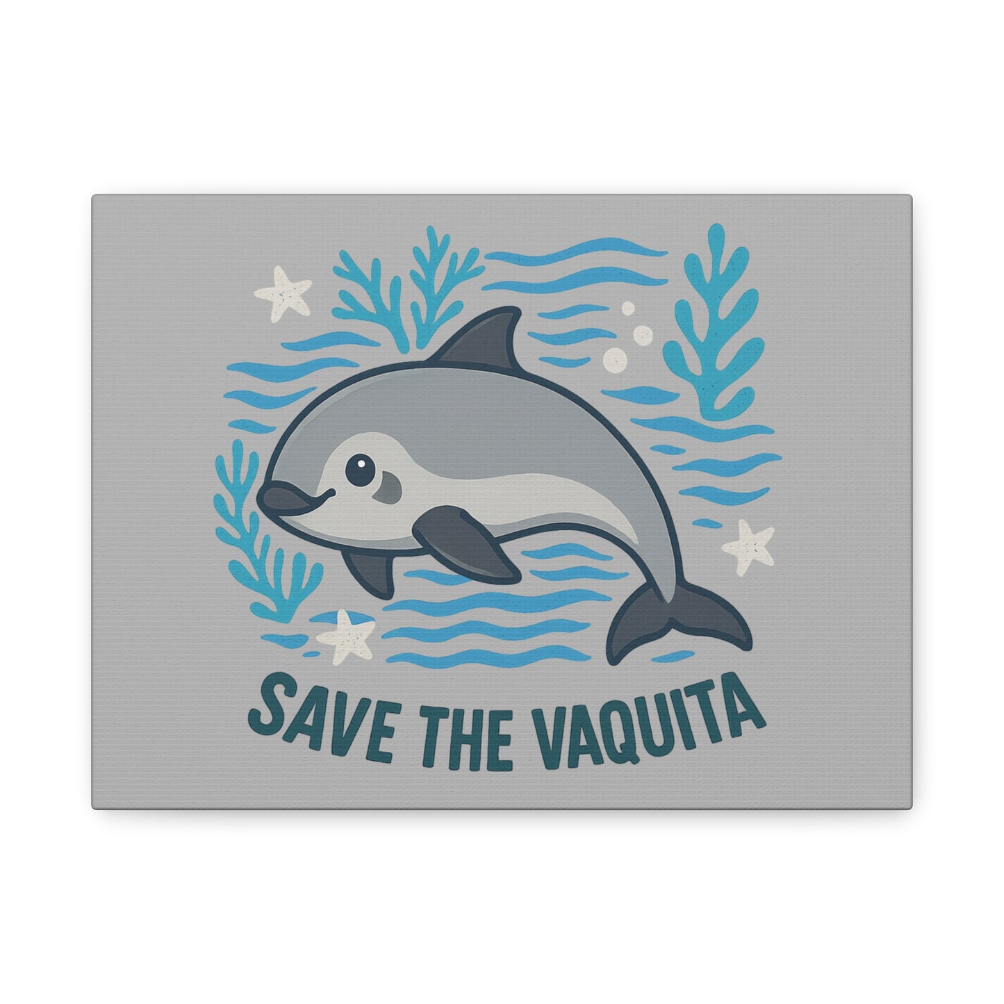Save the Vaquita – Cute Ocean Animal Wall Art Stretched Matte Canvas 1.25”