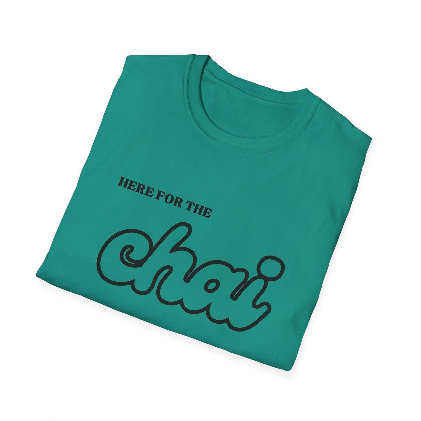 Here for the Chai – Tea Lover’s Unisex T-Shirt