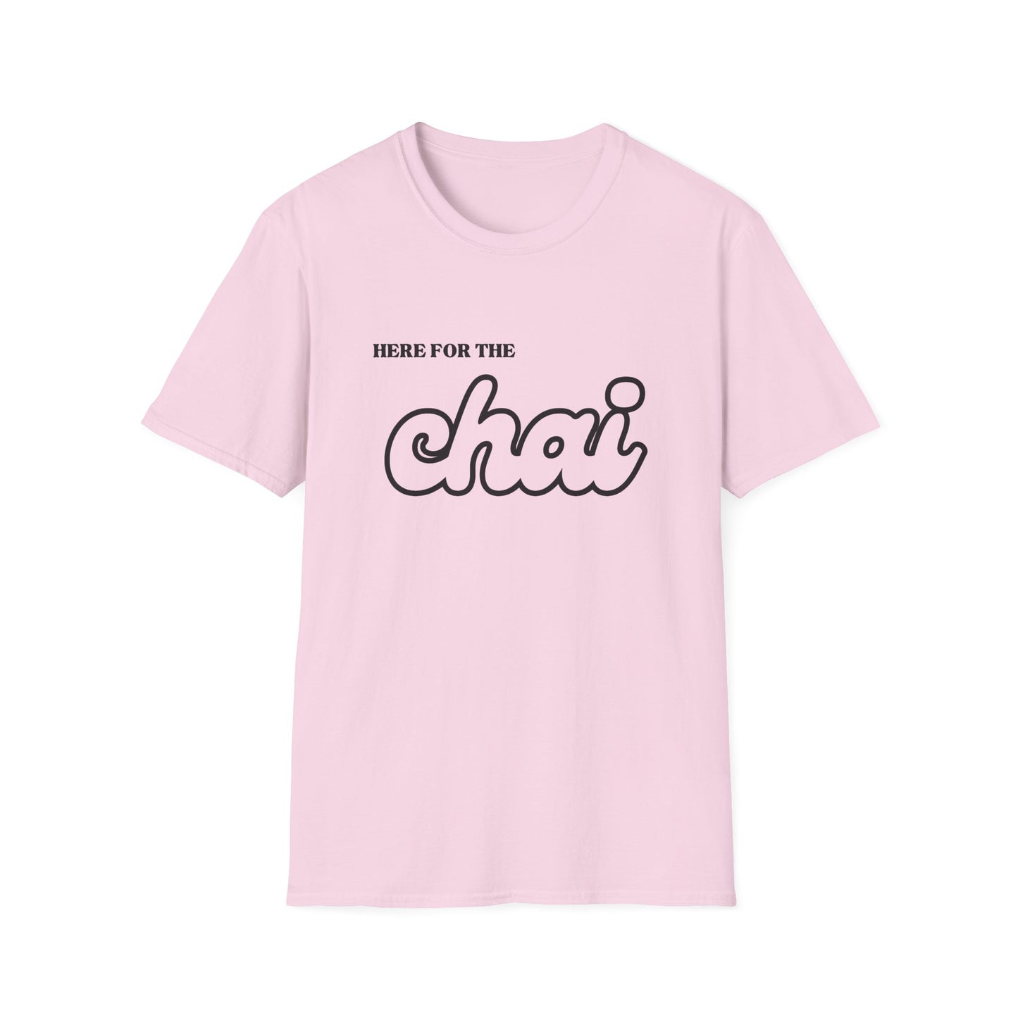 Here for the Chai – Tea Lover’s Unisex T-Shirt