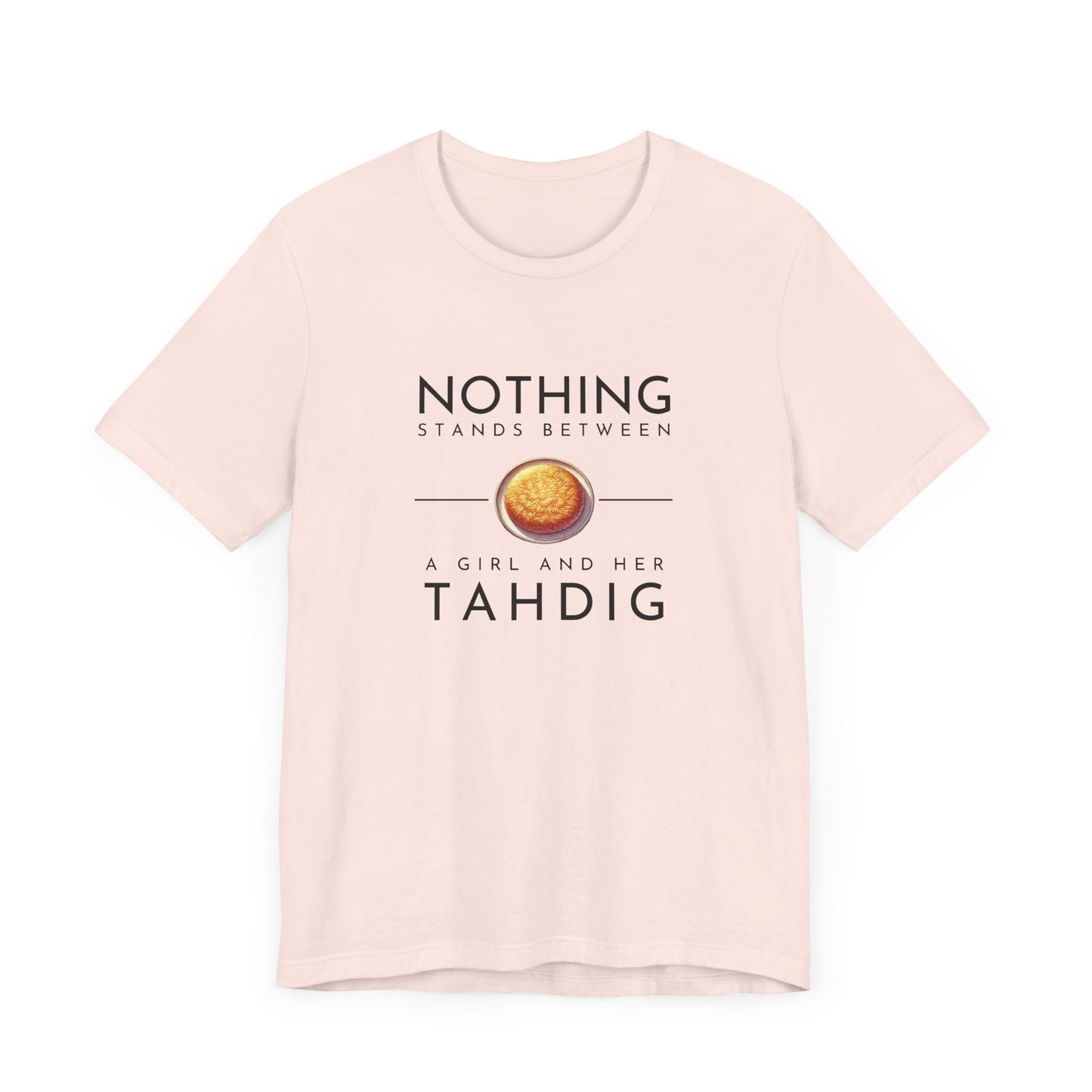 Nothing Stands Between a Girl and Her Tahdig – Persian Food Lover’s T-Shirt