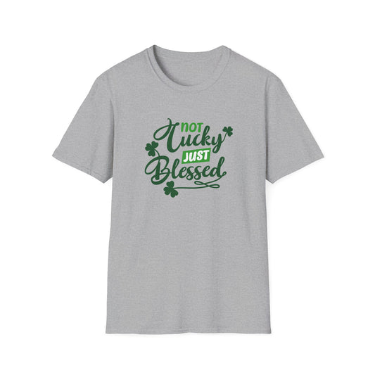 Not Lucky, Just Blessed St. Patrick’s Day T-Shirt – Inspirational Irish Tee