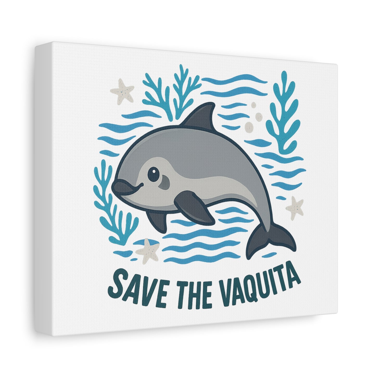 Save the Vaquita – Cute Ocean Animal Wall Art Stretched Matte Canvas 1.25”