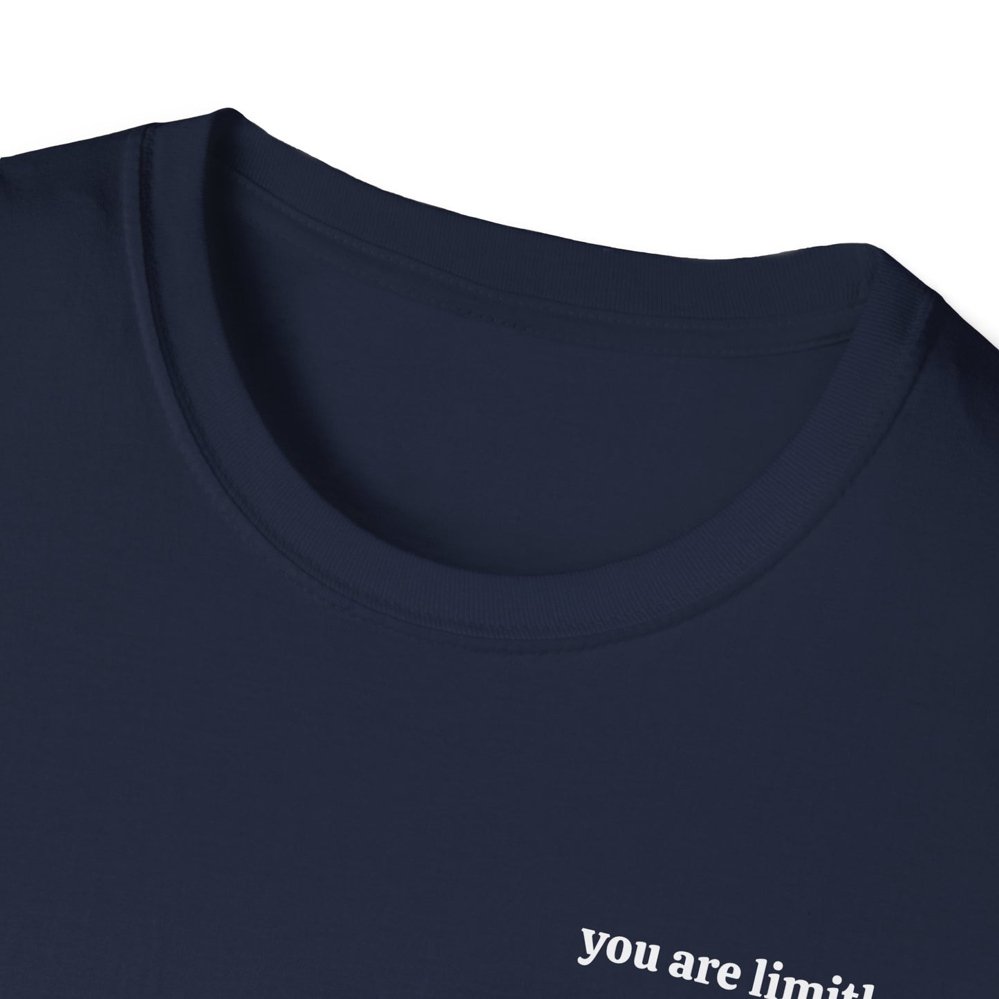 YOU ARE LIMITLESS - Unisex Softstyle T-Shirt