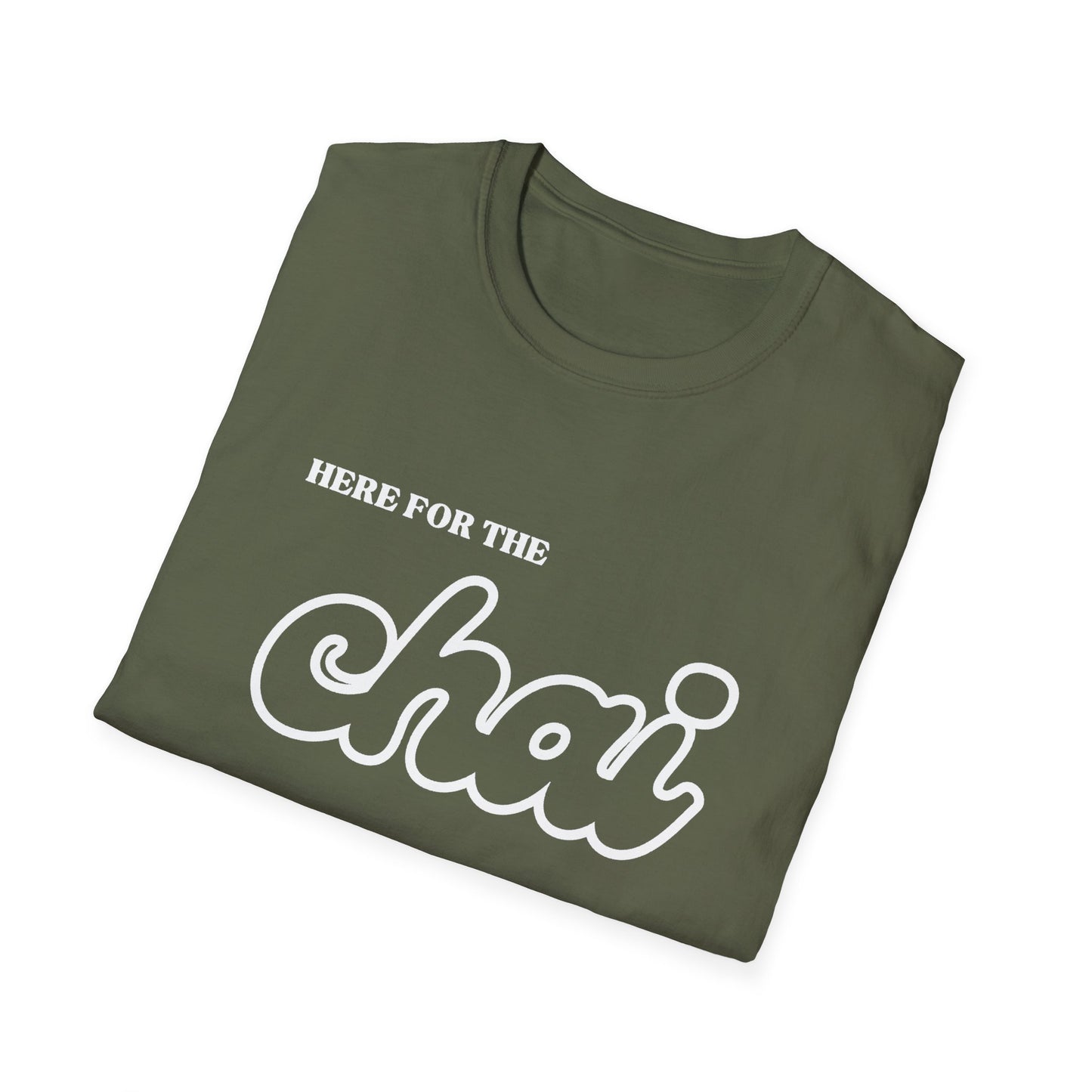 Here for the Chai – Tea Lover’s Unisex T-Shirt