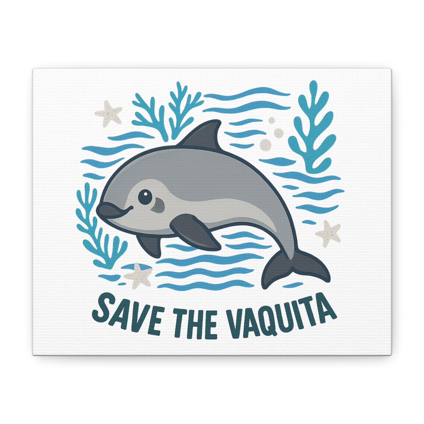 Save the Vaquita – Cute Ocean Animal Wall Art Stretched Matte Canvas 1.25”