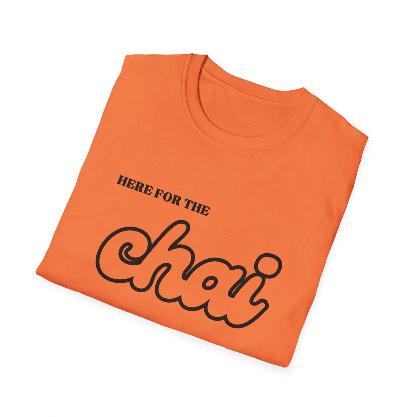 Here for the Chai – Tea Lover’s Unisex T-Shirt